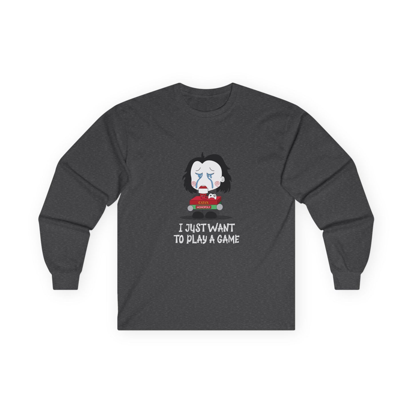 I Just Want to Play a Game - Long Sleeve