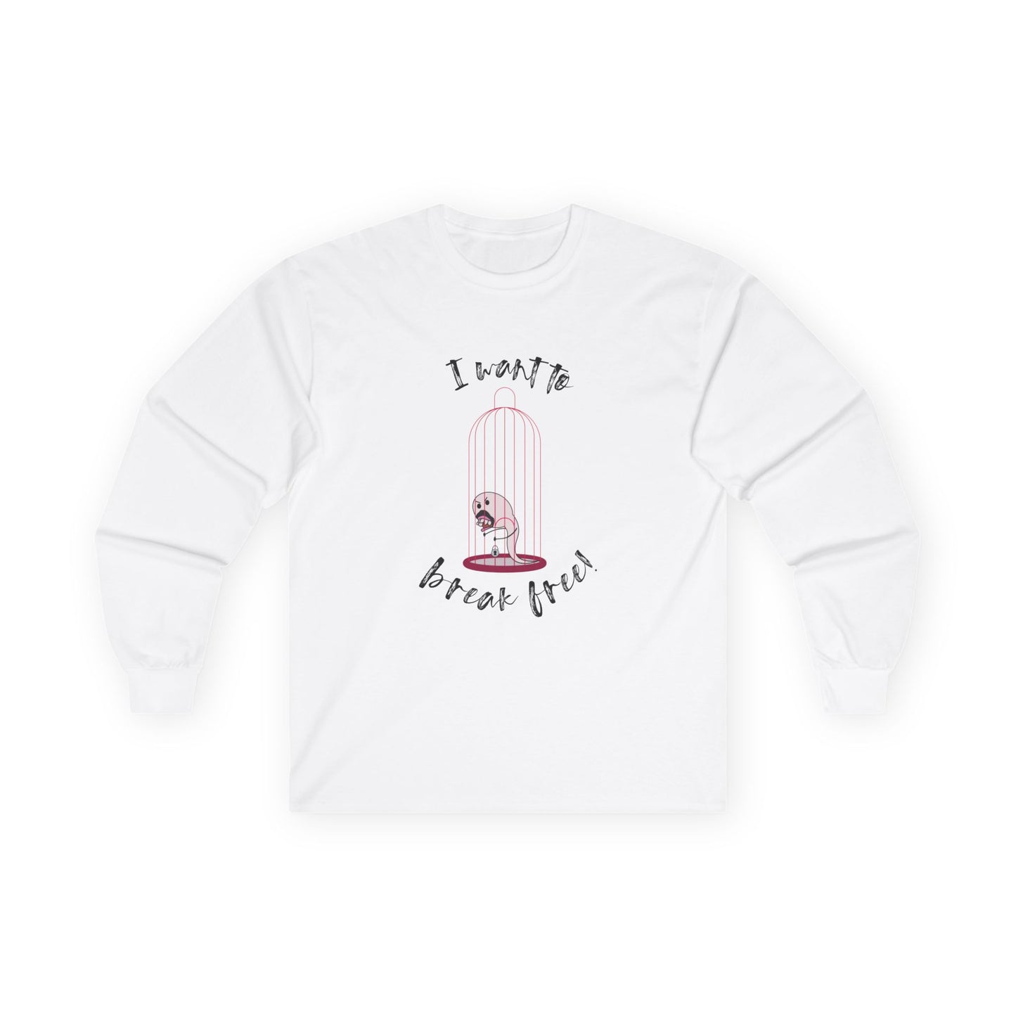 I Want to Break Free - Long Sleeve