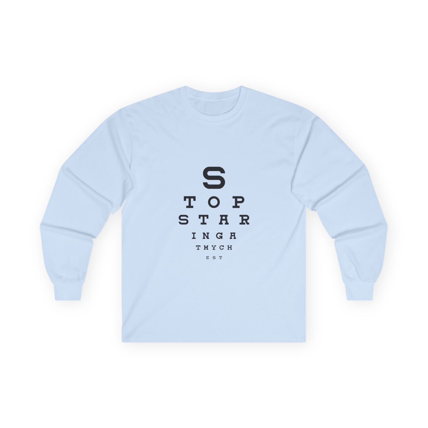 Stop Staring At My Chest - Eye Chart - Long Sleeve