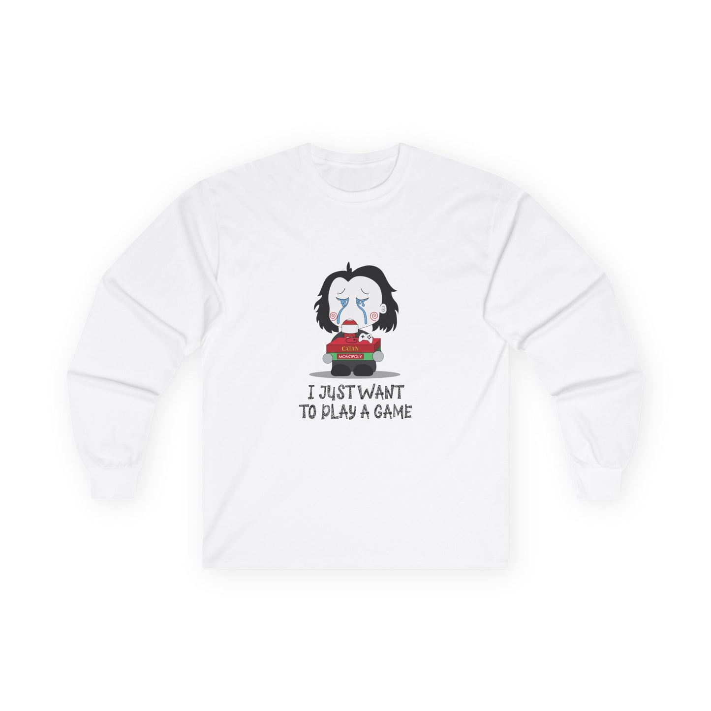 I Just Want to Play a Game - Long Sleeve