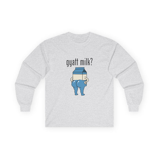 Gyatt Milk? - Long Sleeve Tee