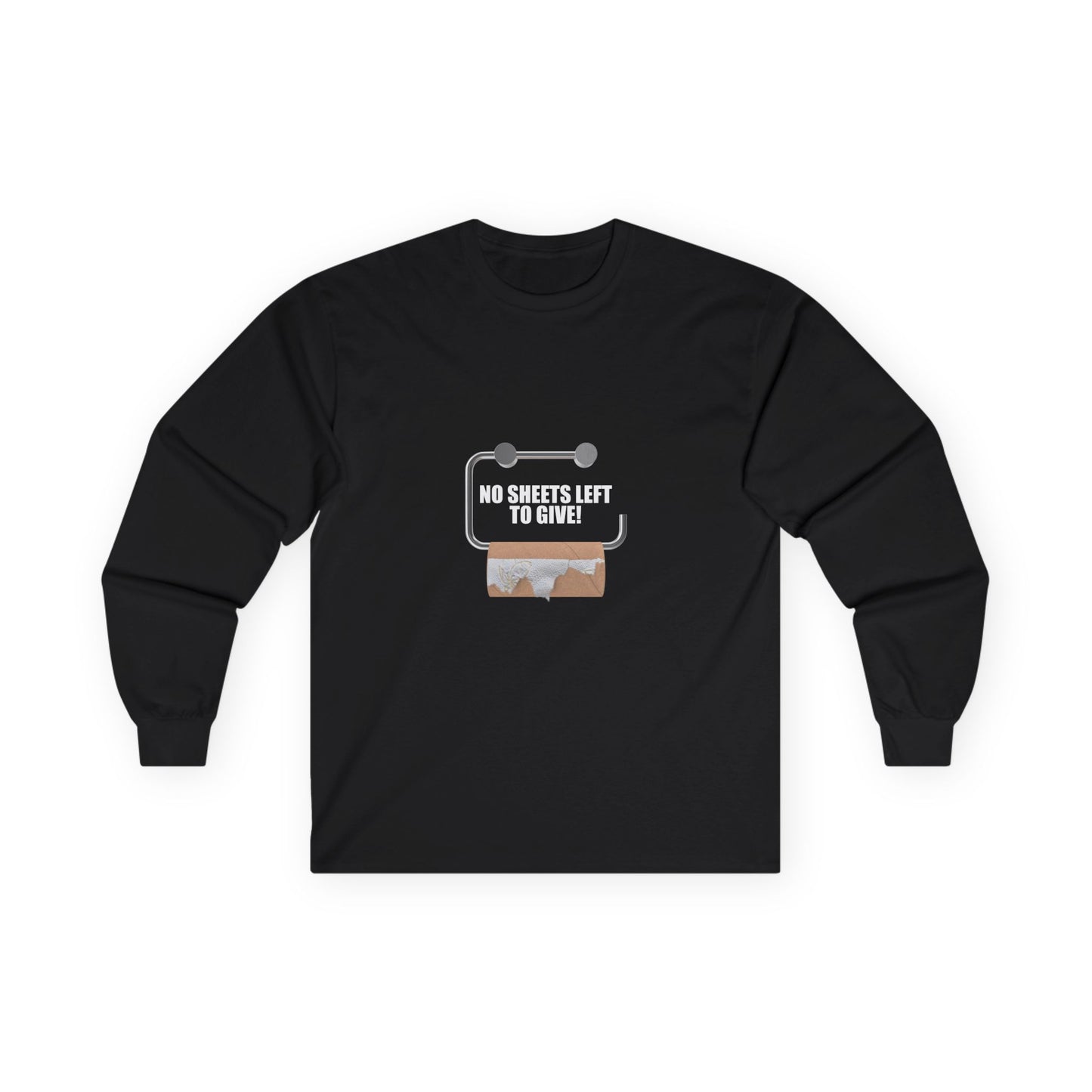 No Sheets Left to Give! - Long Sleeve