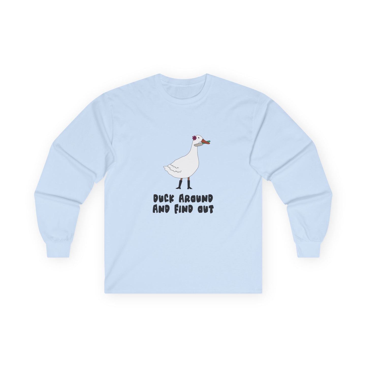 Duck Around and Find Out - Long Sleeve