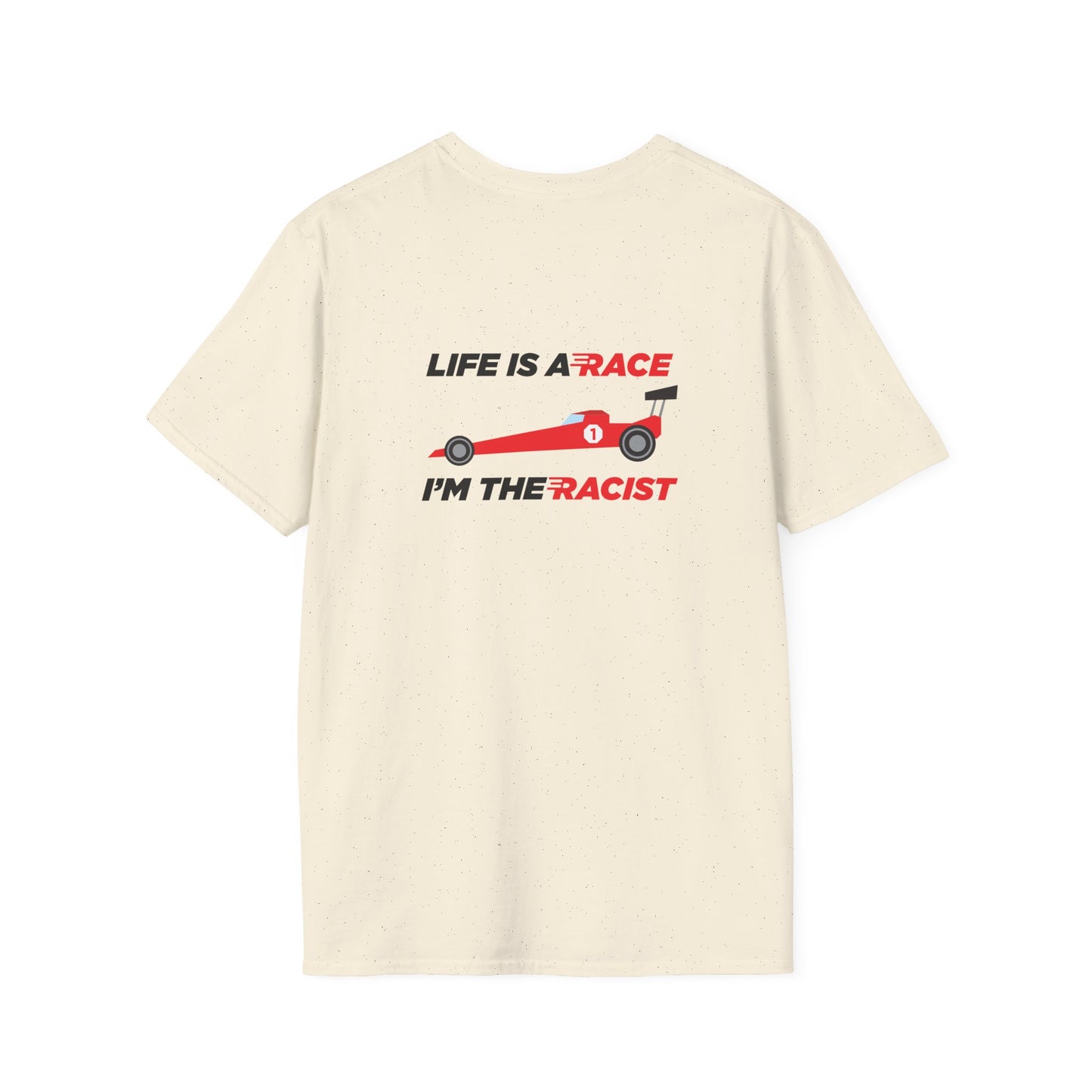 back print t-shirt showing racing car with text ‘Life is a Race, Be a Racist,’ dark humor design.
