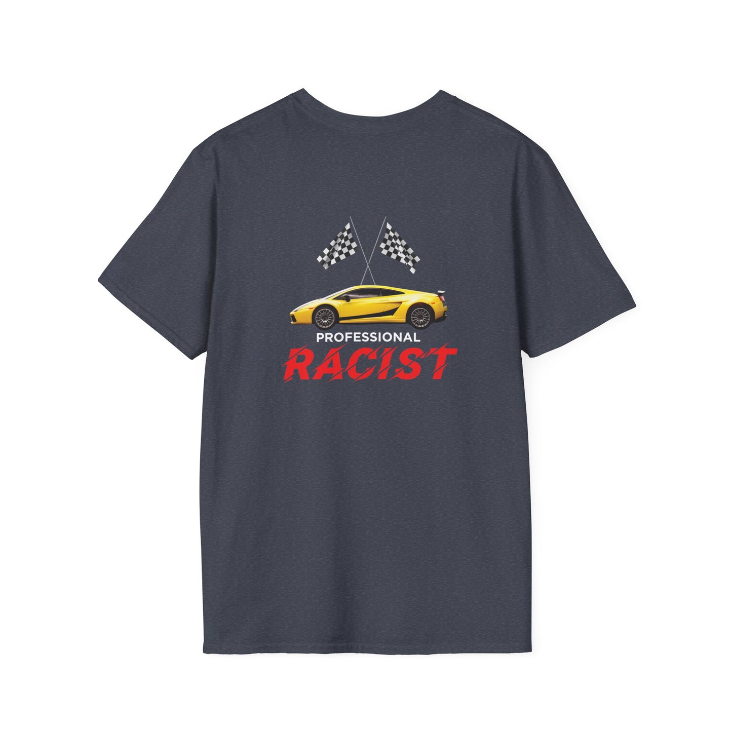 back print shirt with a yellow sports car with two crossed checkered racing flags above, accompanied by the text "Professional RACIST" in black and red letters.