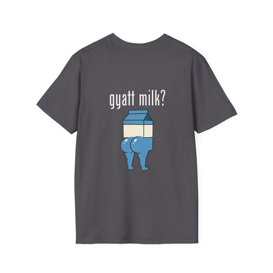 Gyatt Milk? - T-Shirt (BACK PRINT)