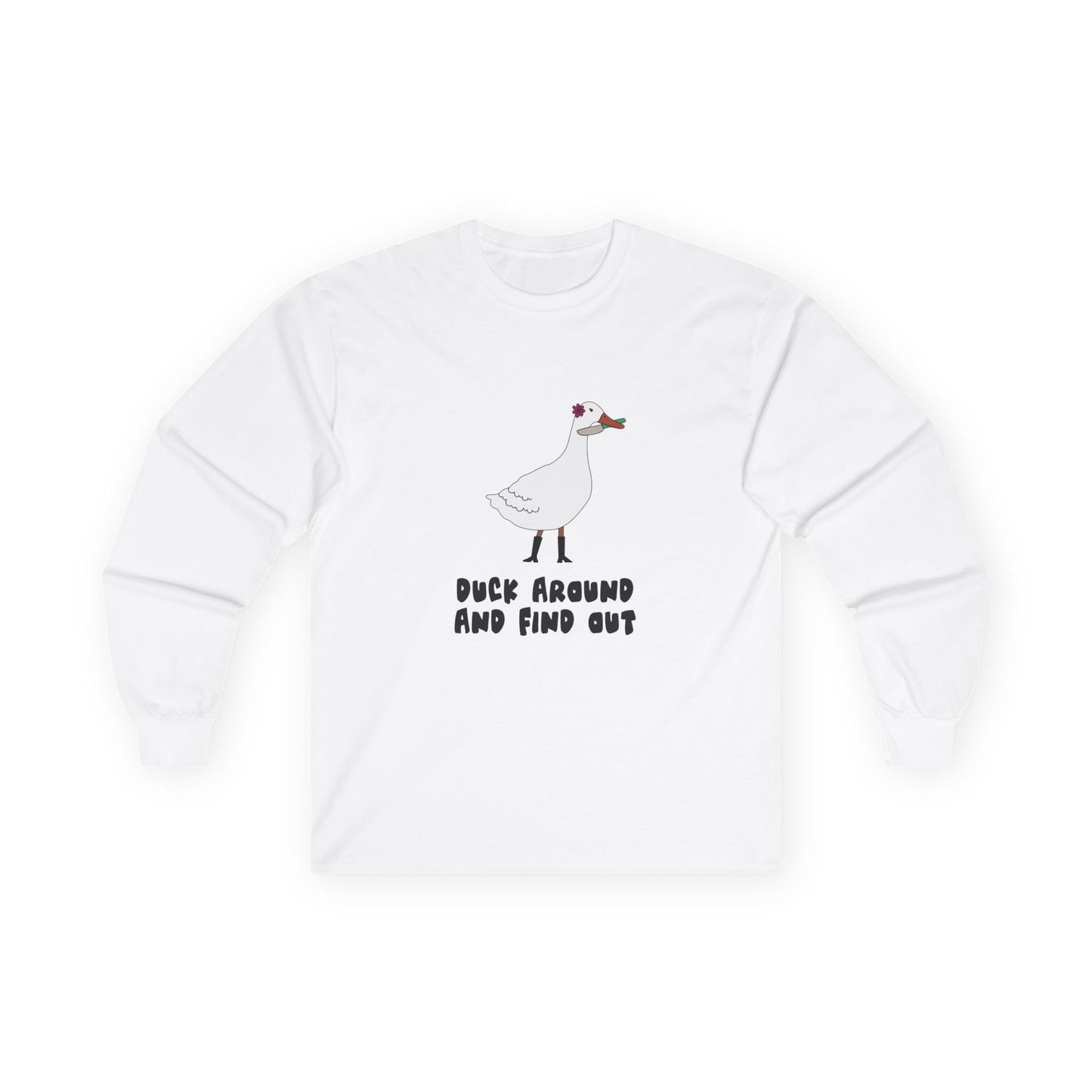 Duck Around and Find Out - Long Sleeve
