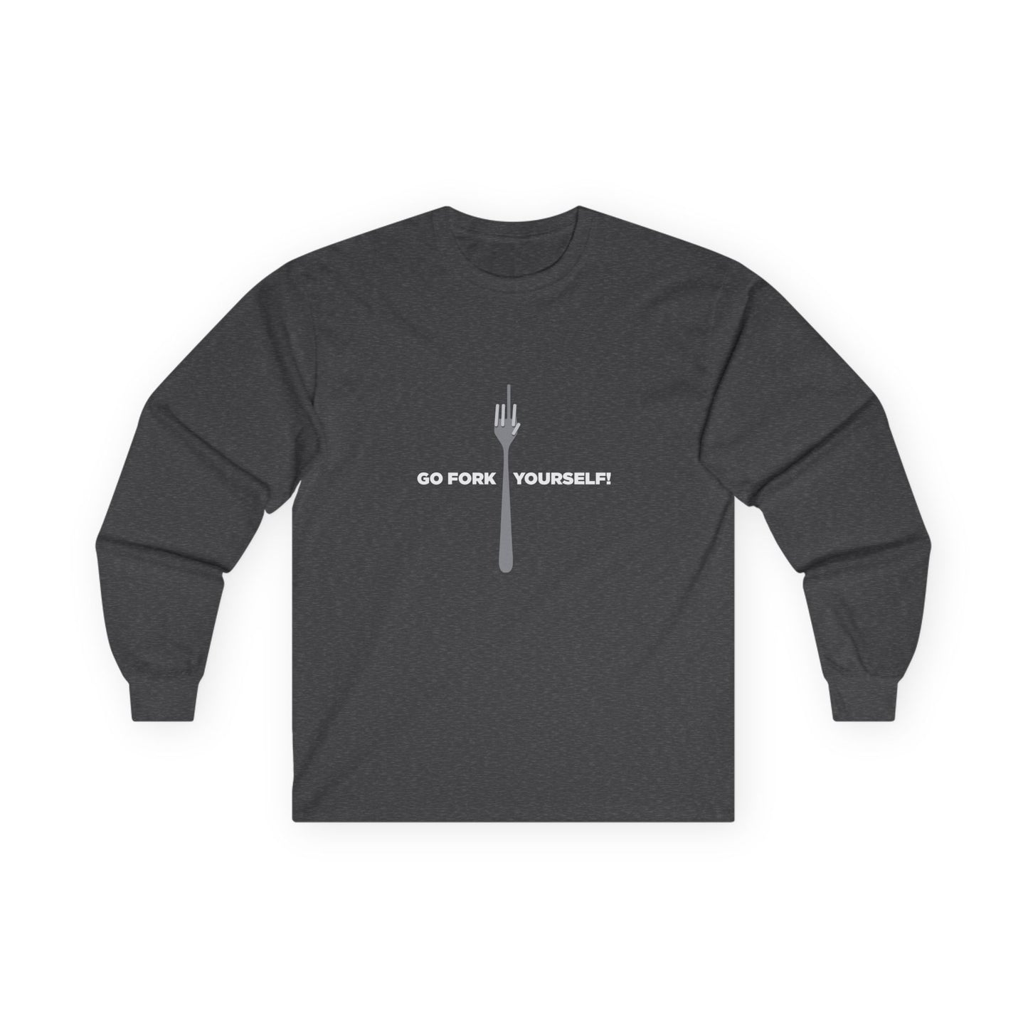 Go Fork Yourself! - Long Sleeve