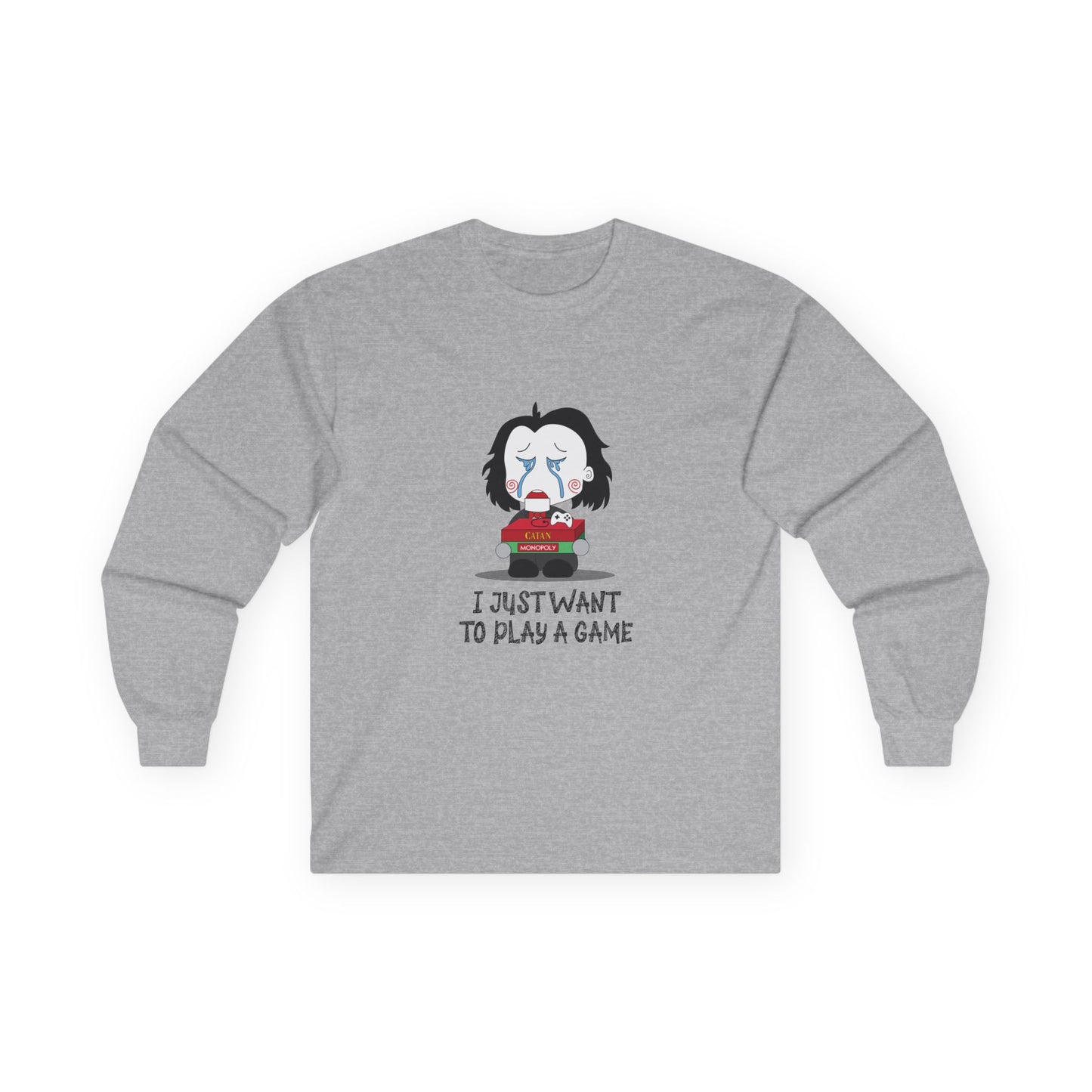 I Just Want to Play a Game - Long Sleeve