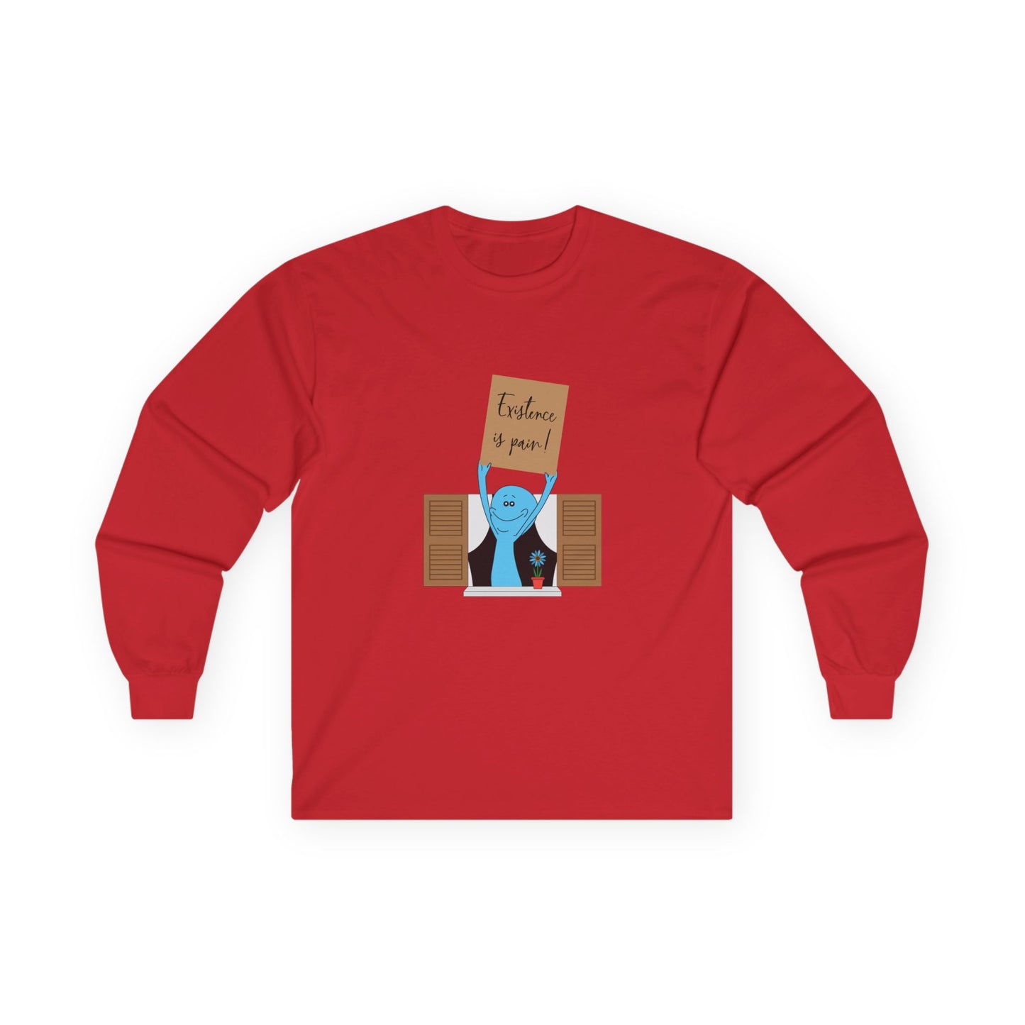 Existence is Pain! - Long Sleeve