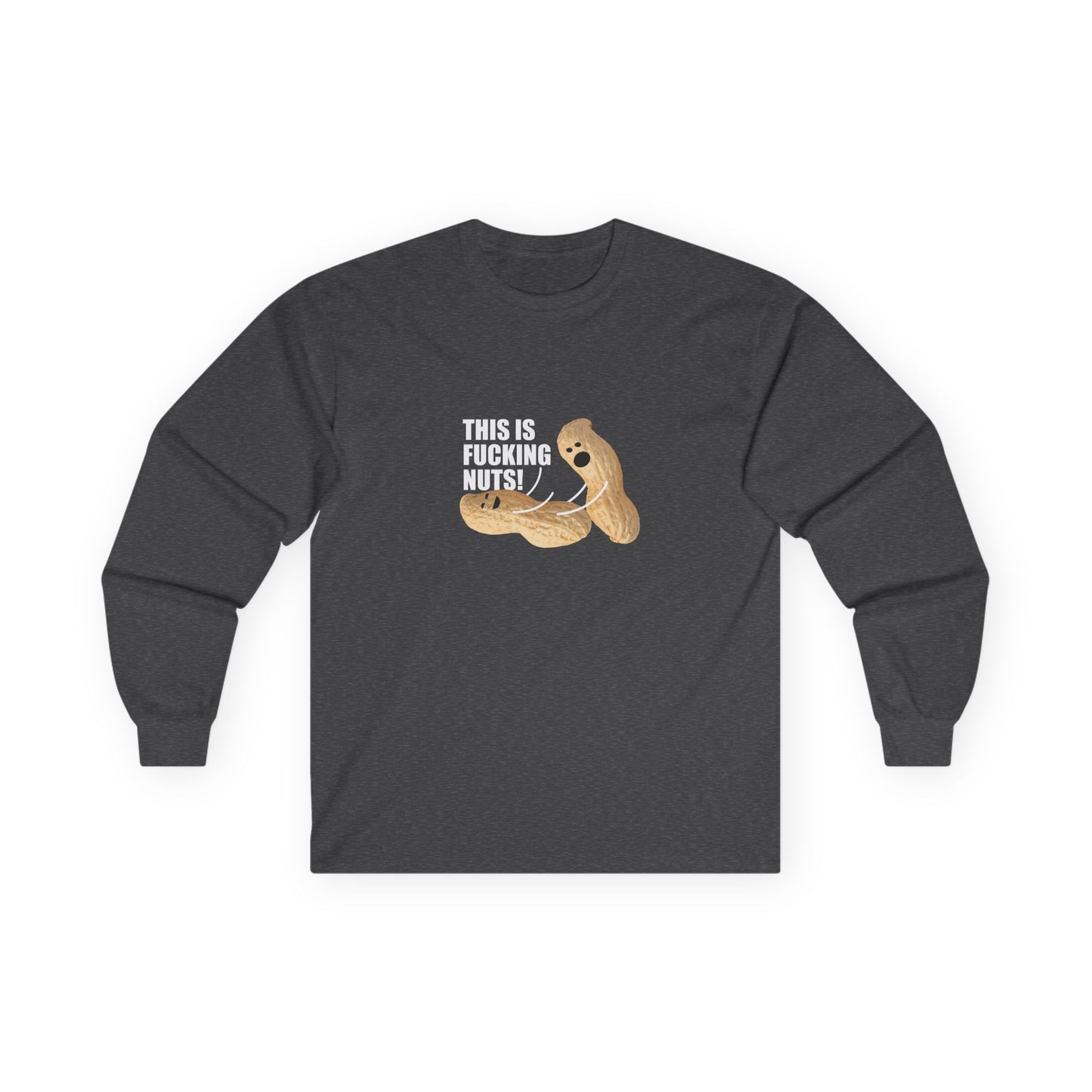 Fucking Nuts - Long Sleeve
