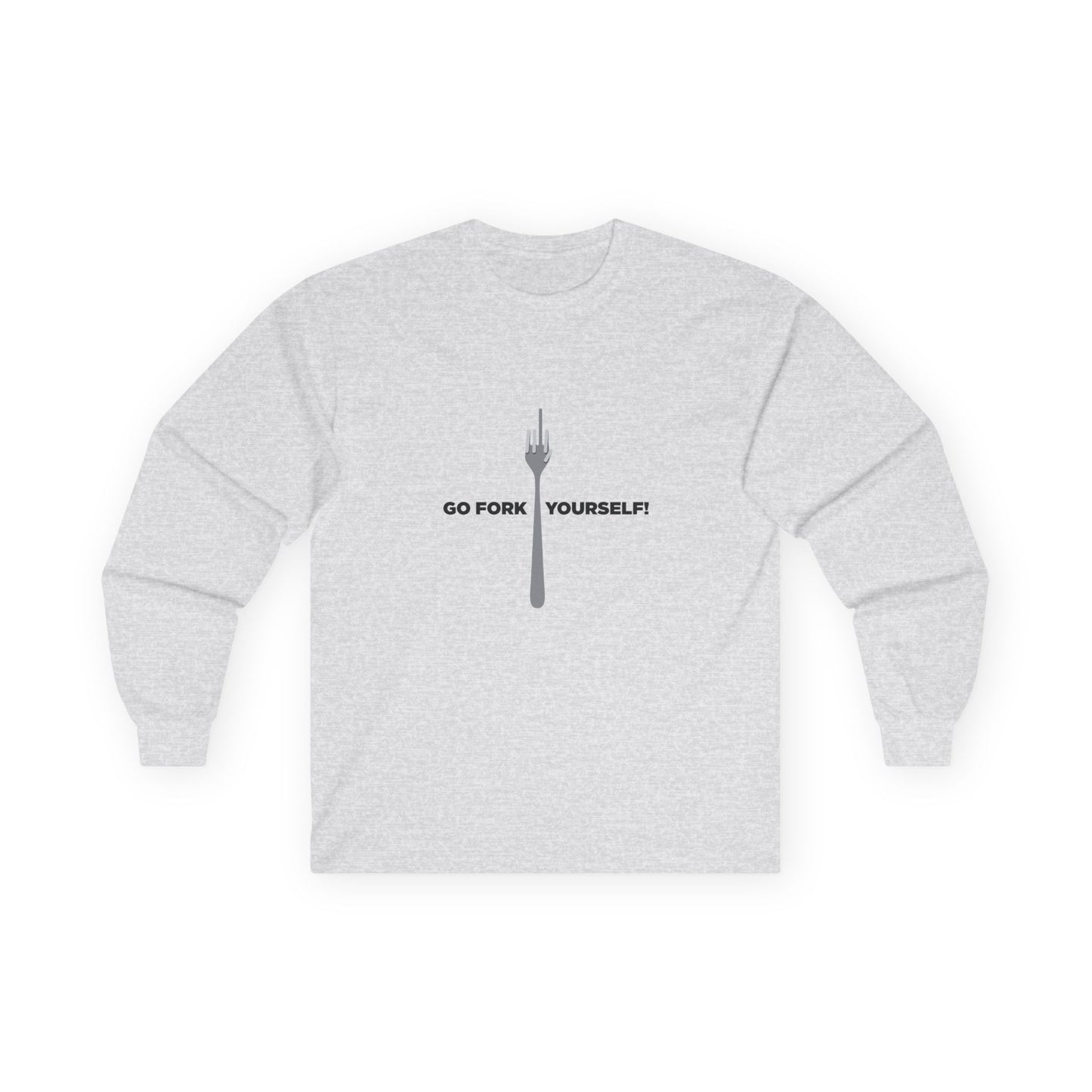 Go Fork Yourself! - Long Sleeve