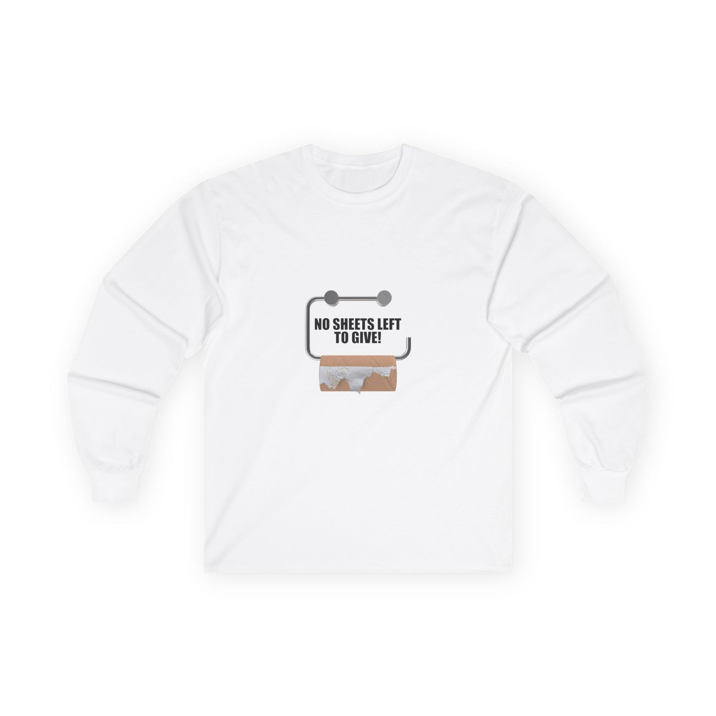 No Sheets Left to Give! - Long Sleeve