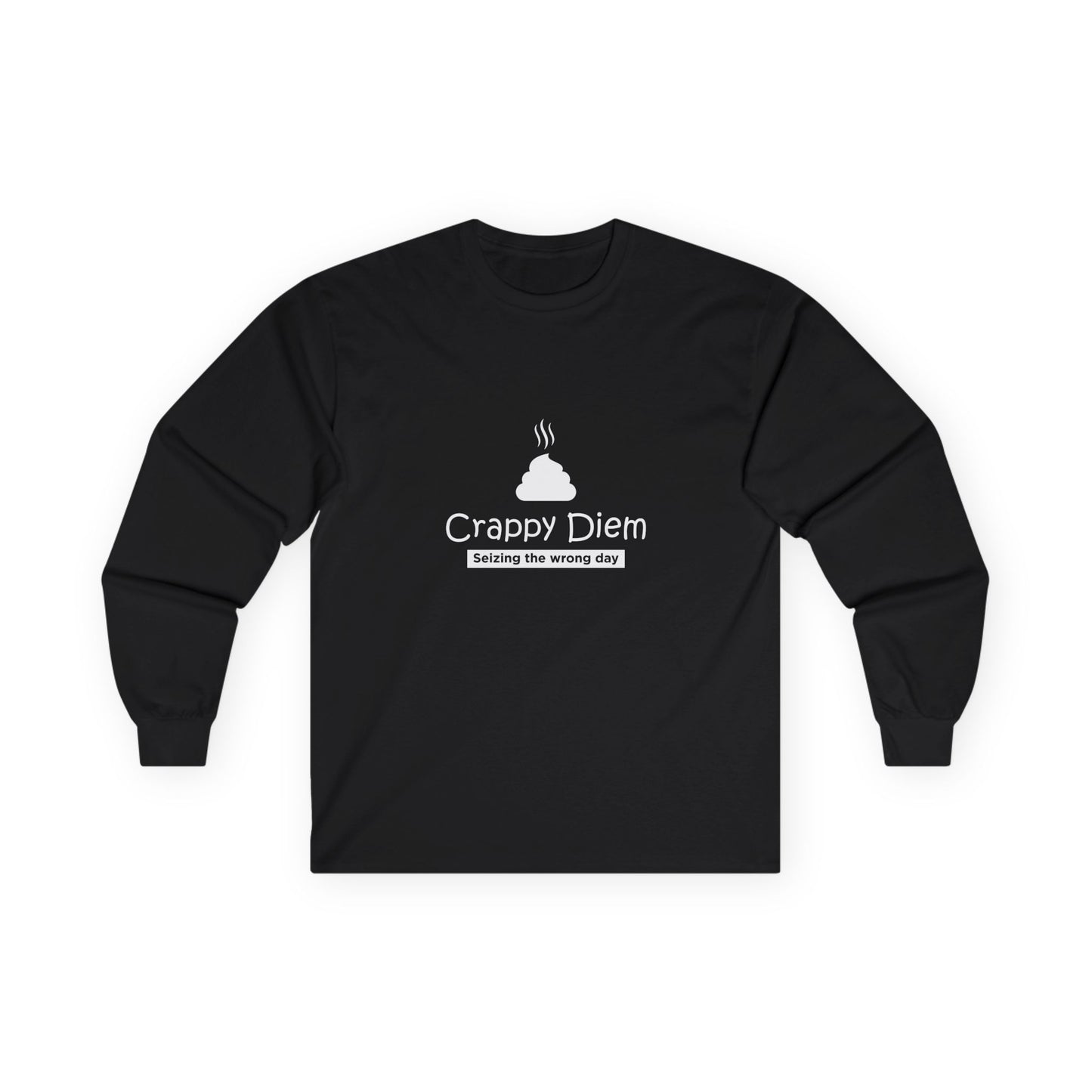 Crappy Diem - Long Sleeve