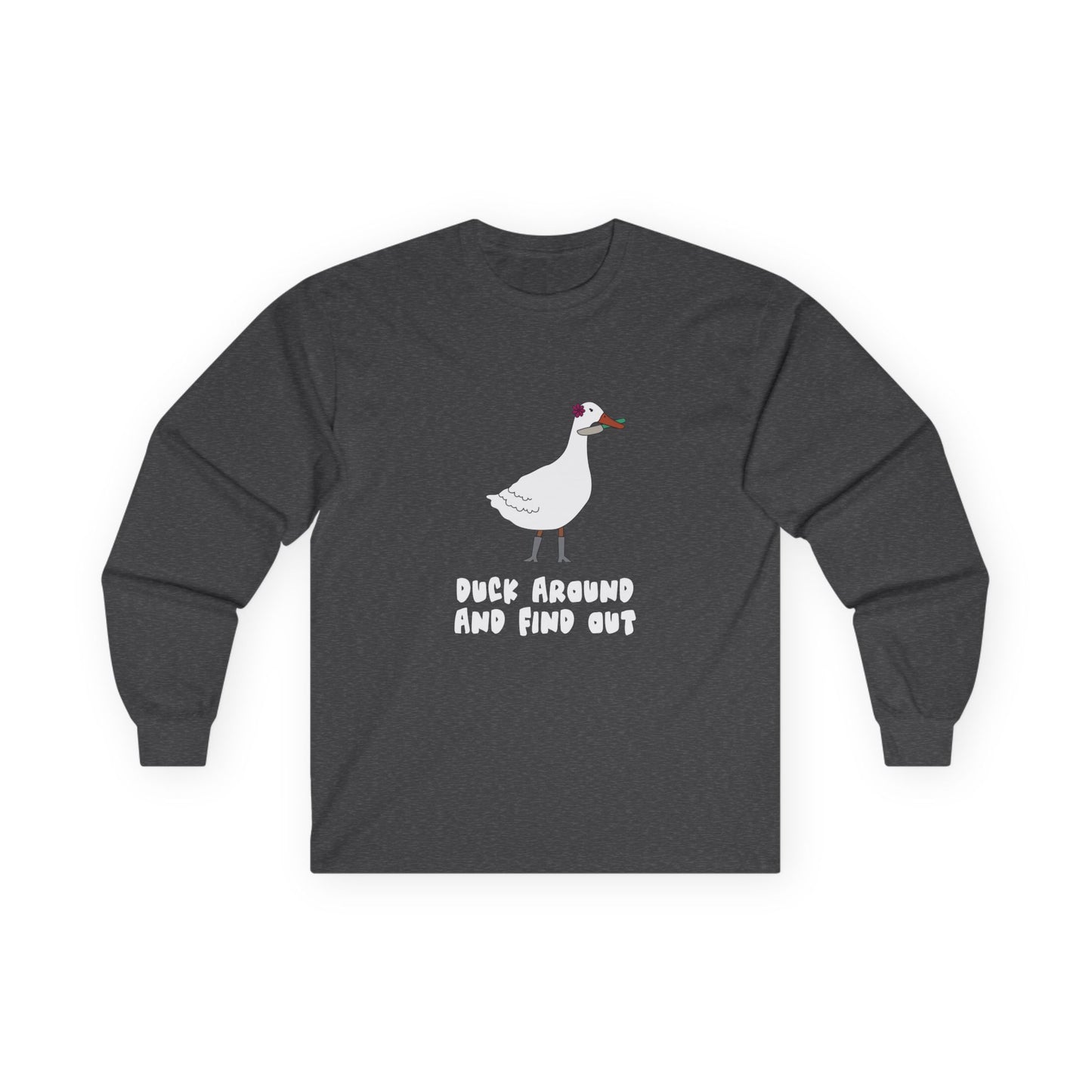 Duck Around and Find Out - Long Sleeve