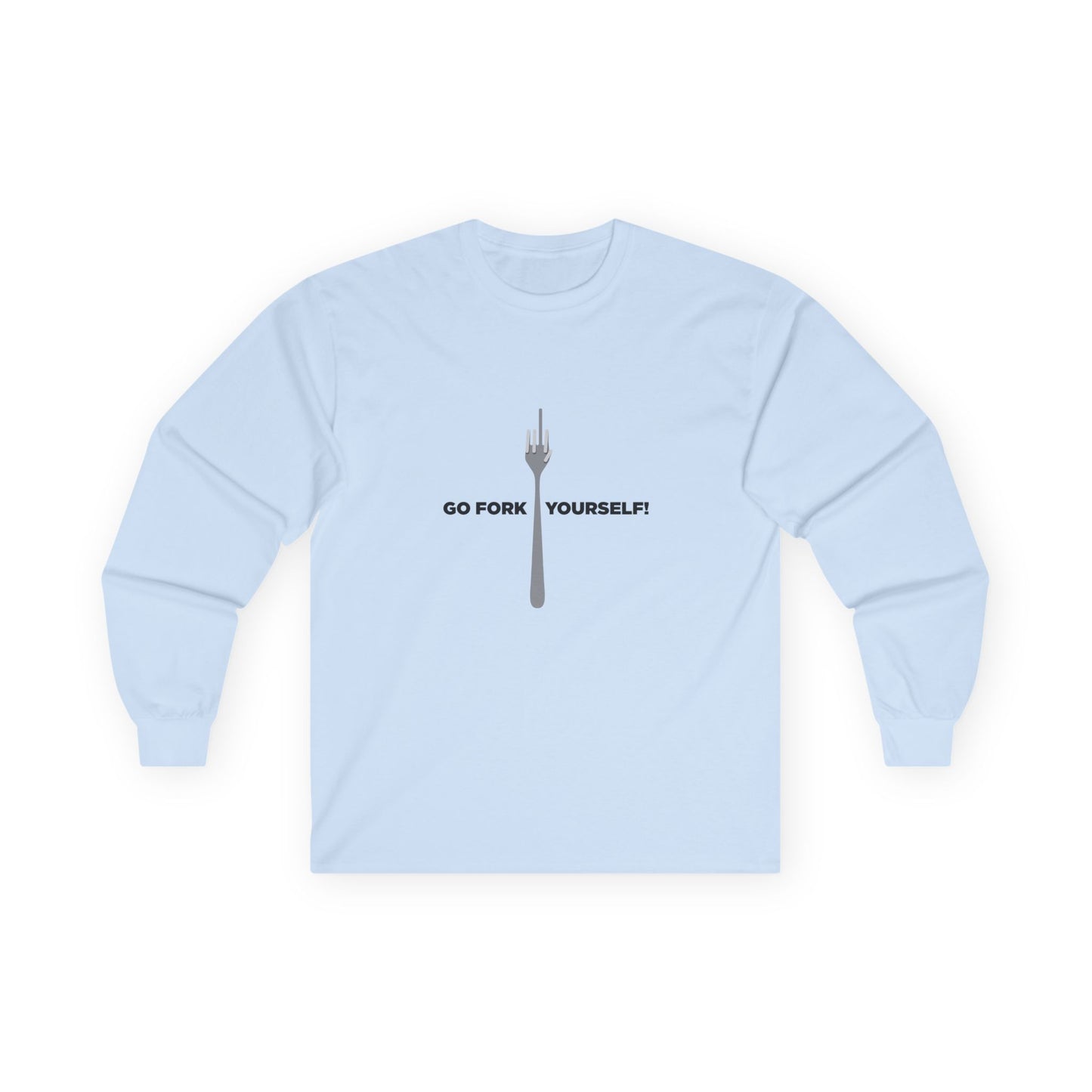 Go Fork Yourself! - Long Sleeve