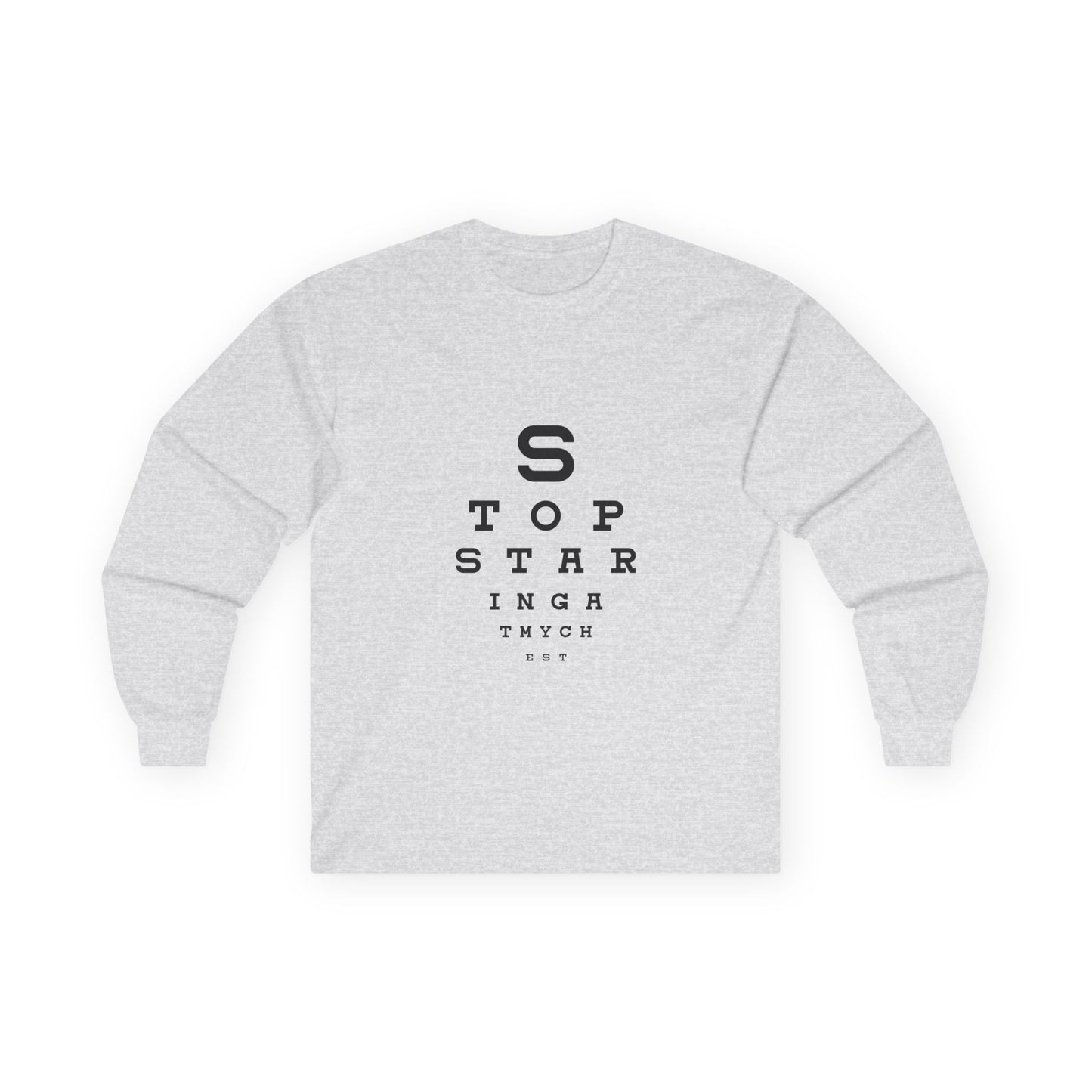 Stop Staring At My Chest - Eye Chart - Long Sleeve