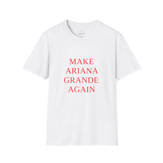 Make Ariana Grande Again funny parody shirt with stacked text design