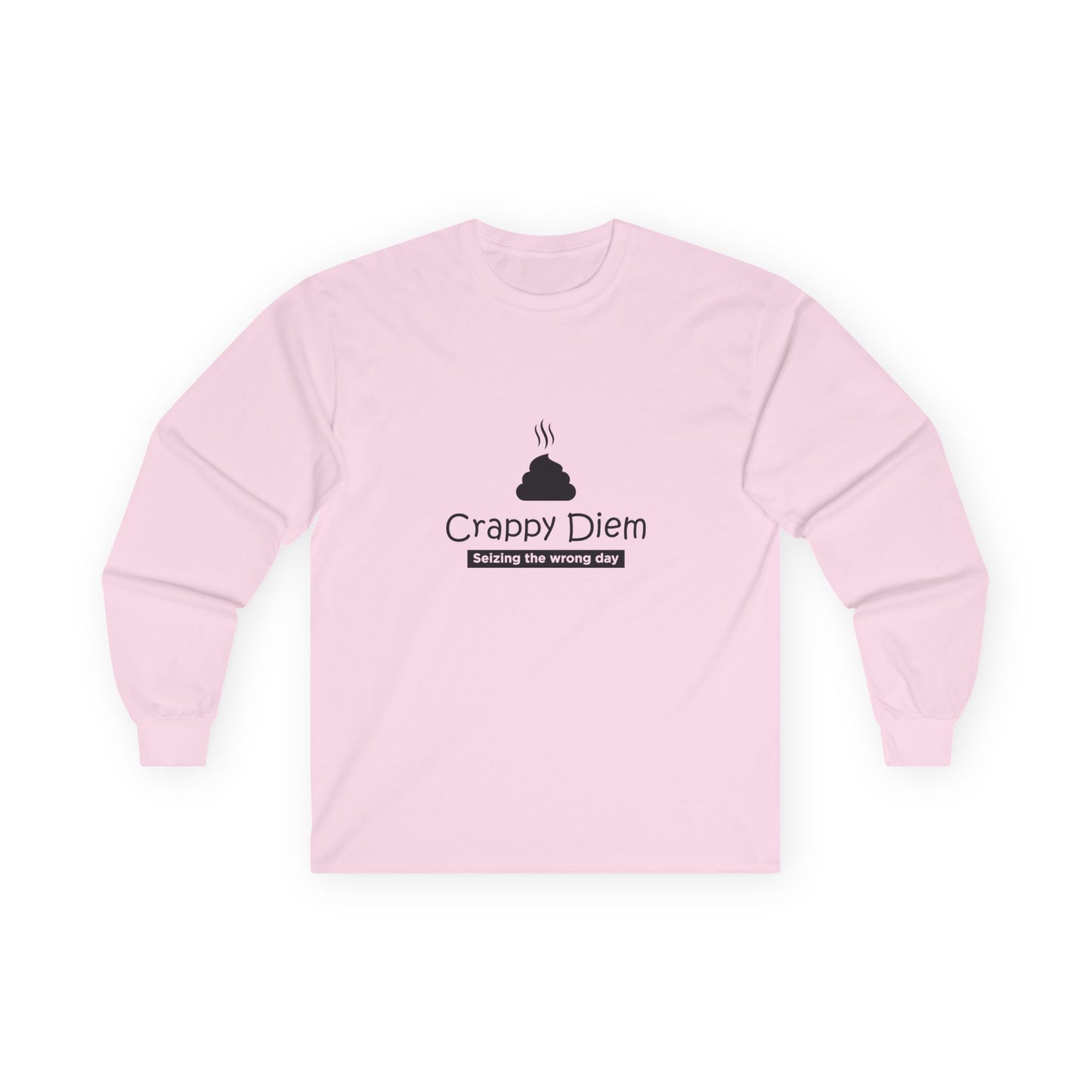 Crappy Diem - Long Sleeve