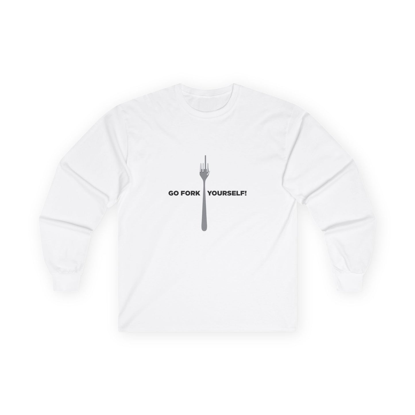 Go Fork Yourself! - Long Sleeve