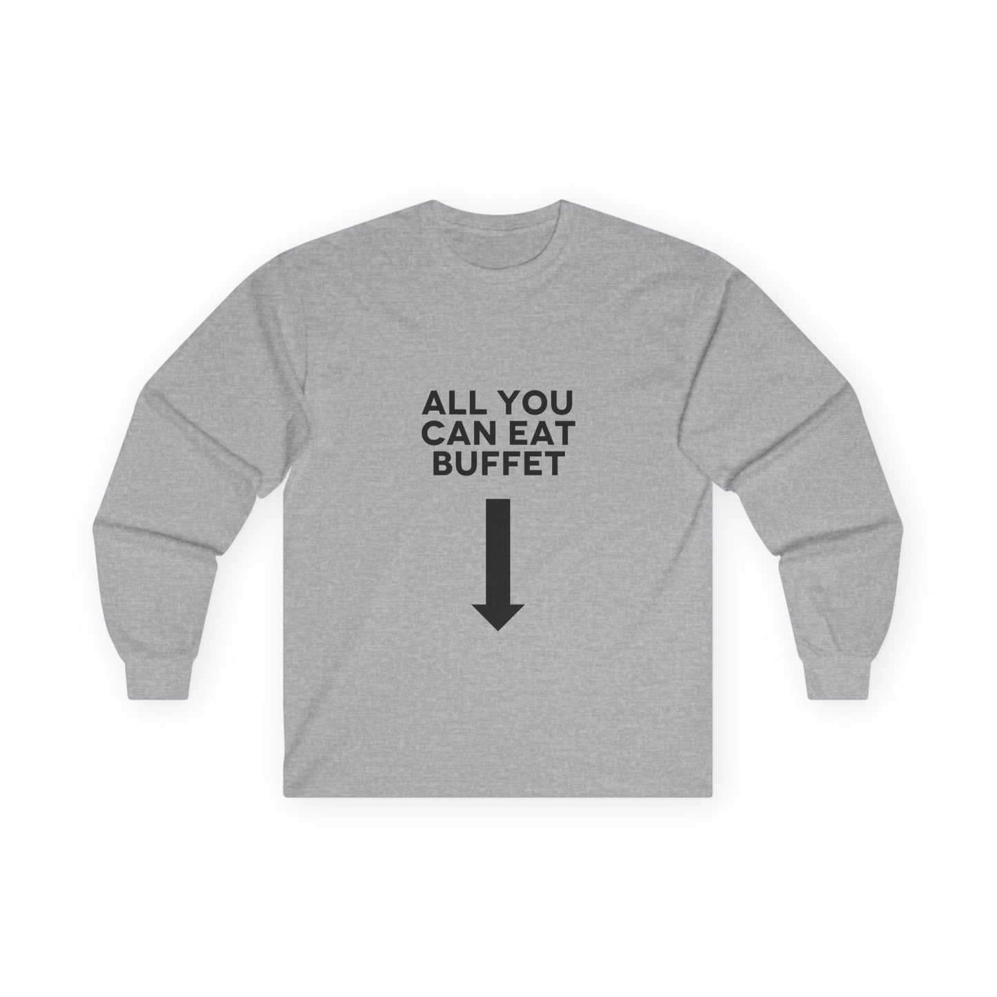 All You Can Eat Buffet - Long Sleeve