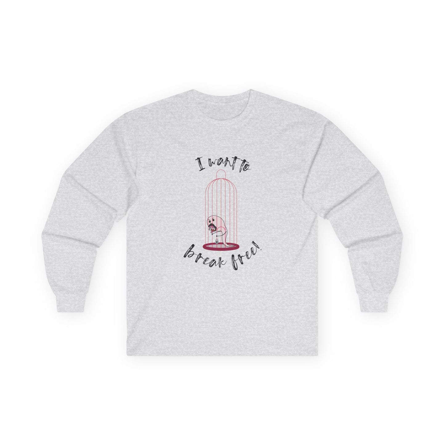 I Want to Break Free - Long Sleeve