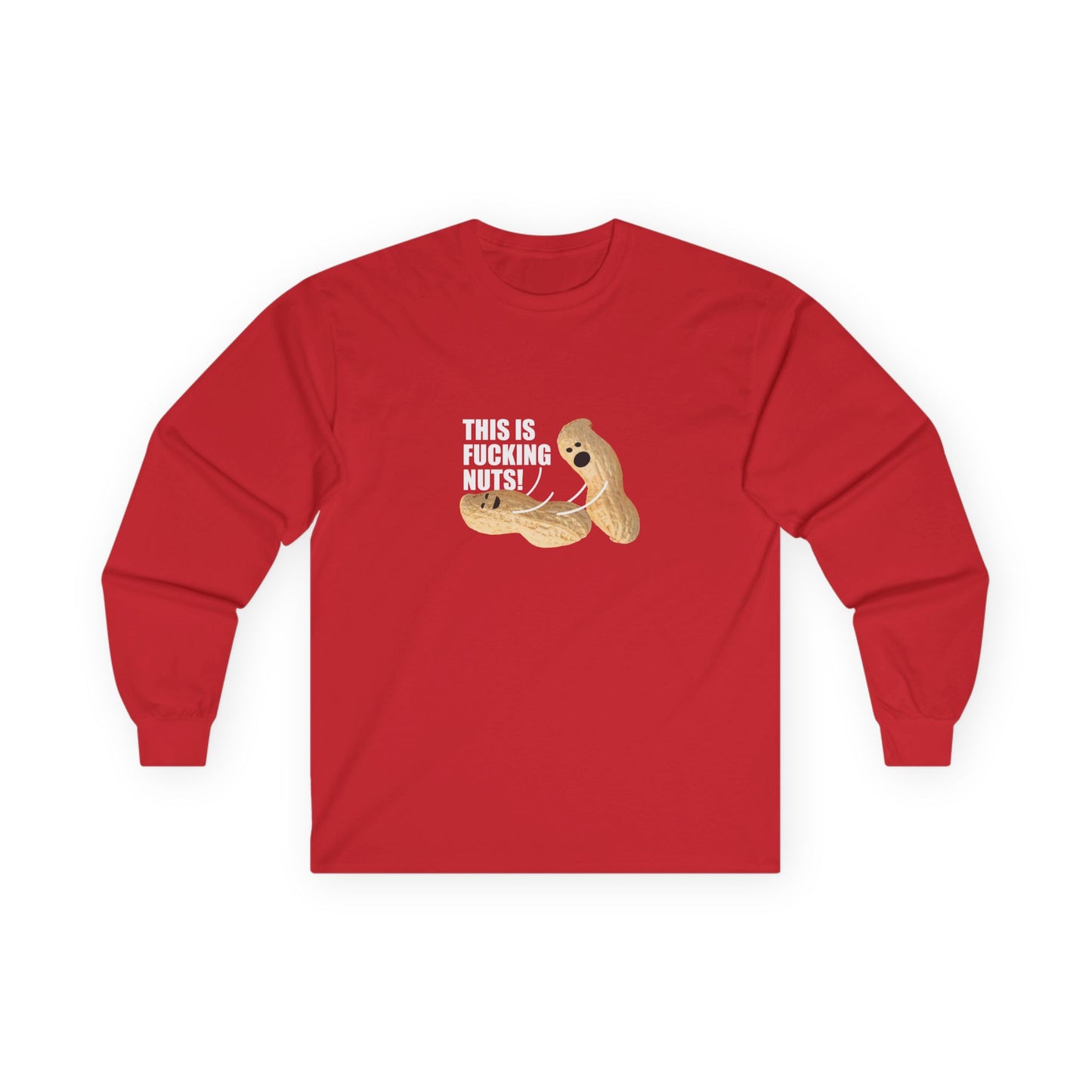 Fucking Nuts - Long Sleeve
