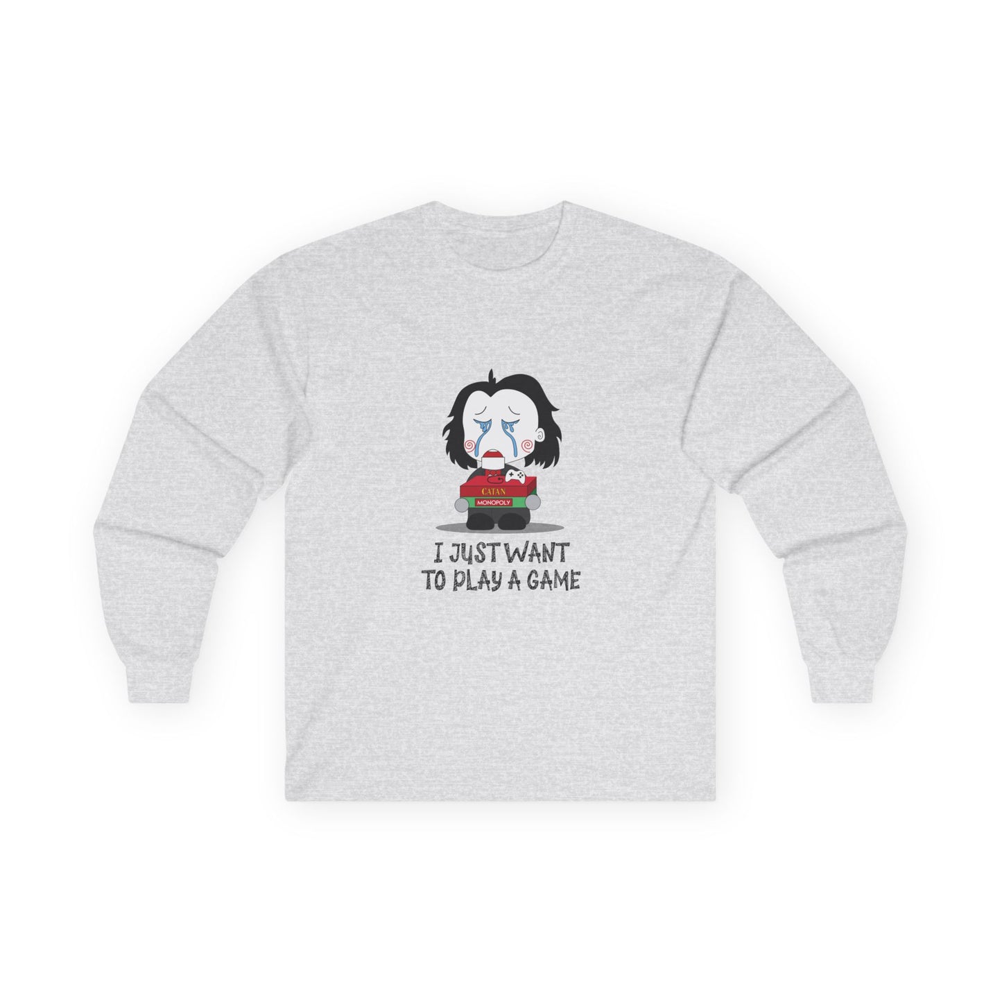 I Just Want to Play a Game - Long Sleeve