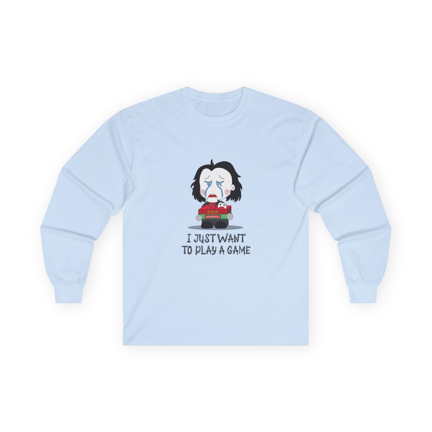 I Just Want to Play a Game - Long Sleeve