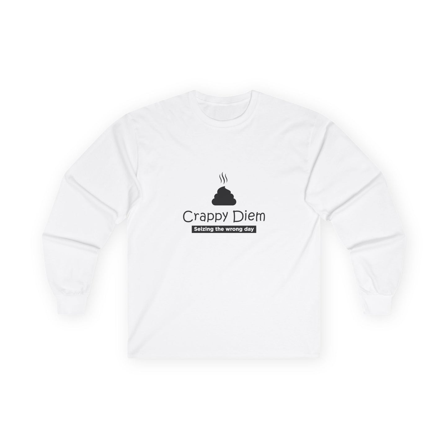 Crappy Diem - Long Sleeve