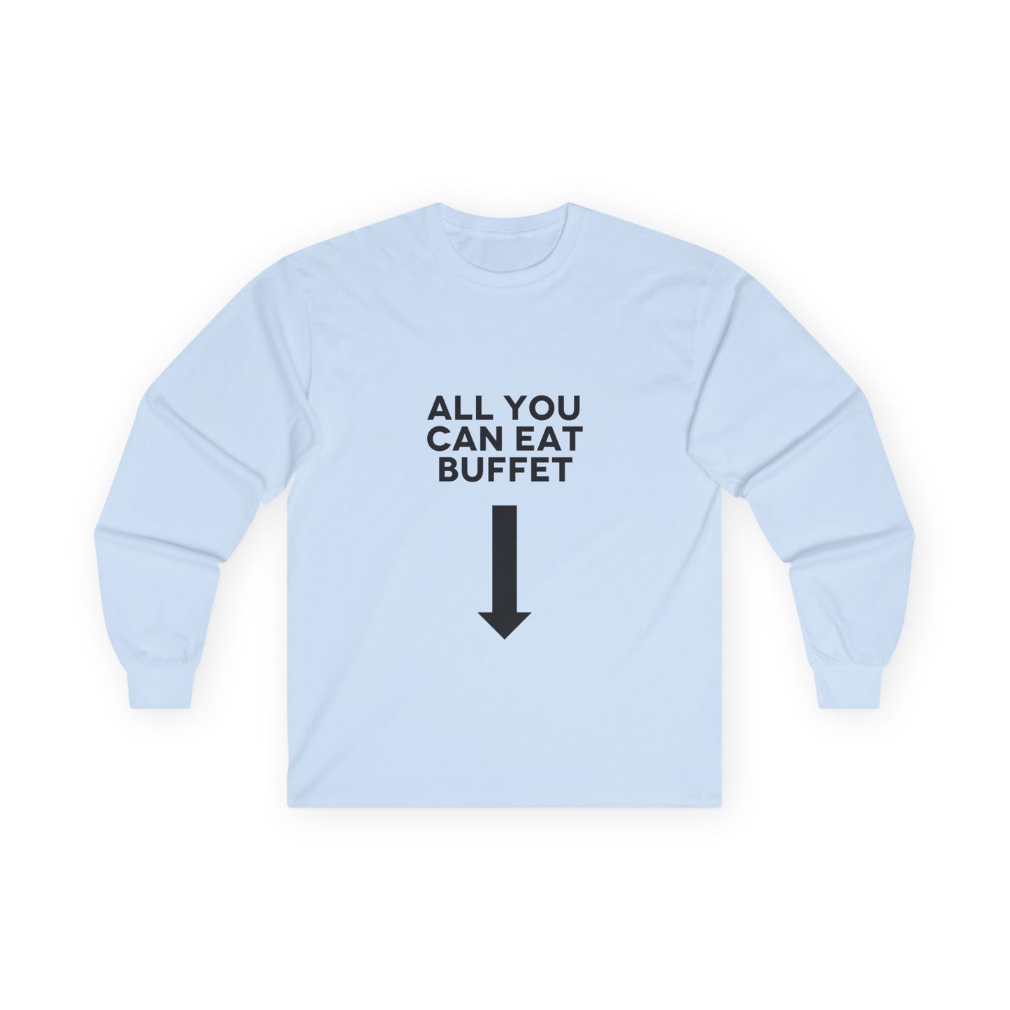 All You Can Eat Buffet - Long Sleeve