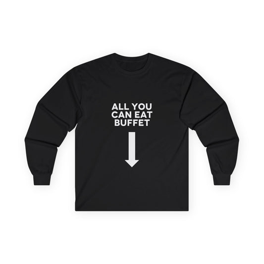 All You Can Eat Buffet - Long Sleeve