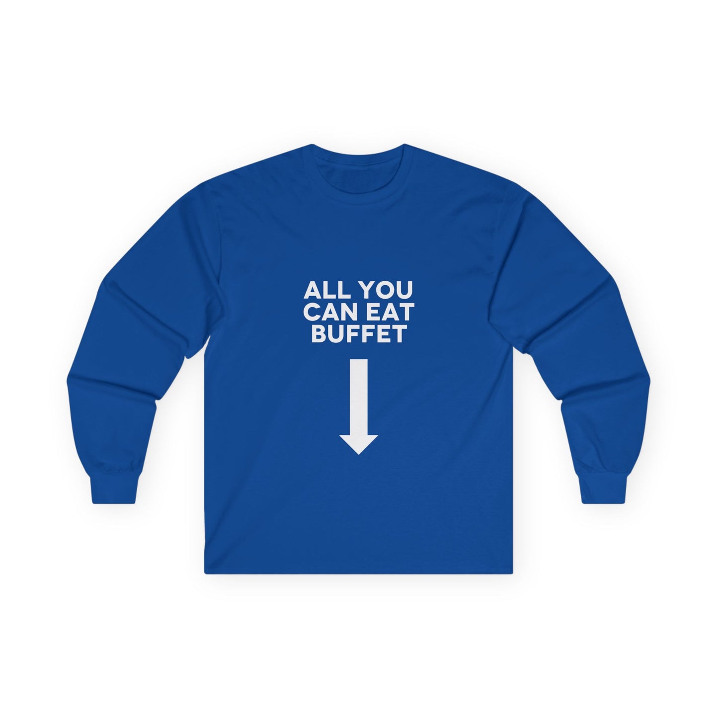 All You Can Eat Buffet - Long Sleeve