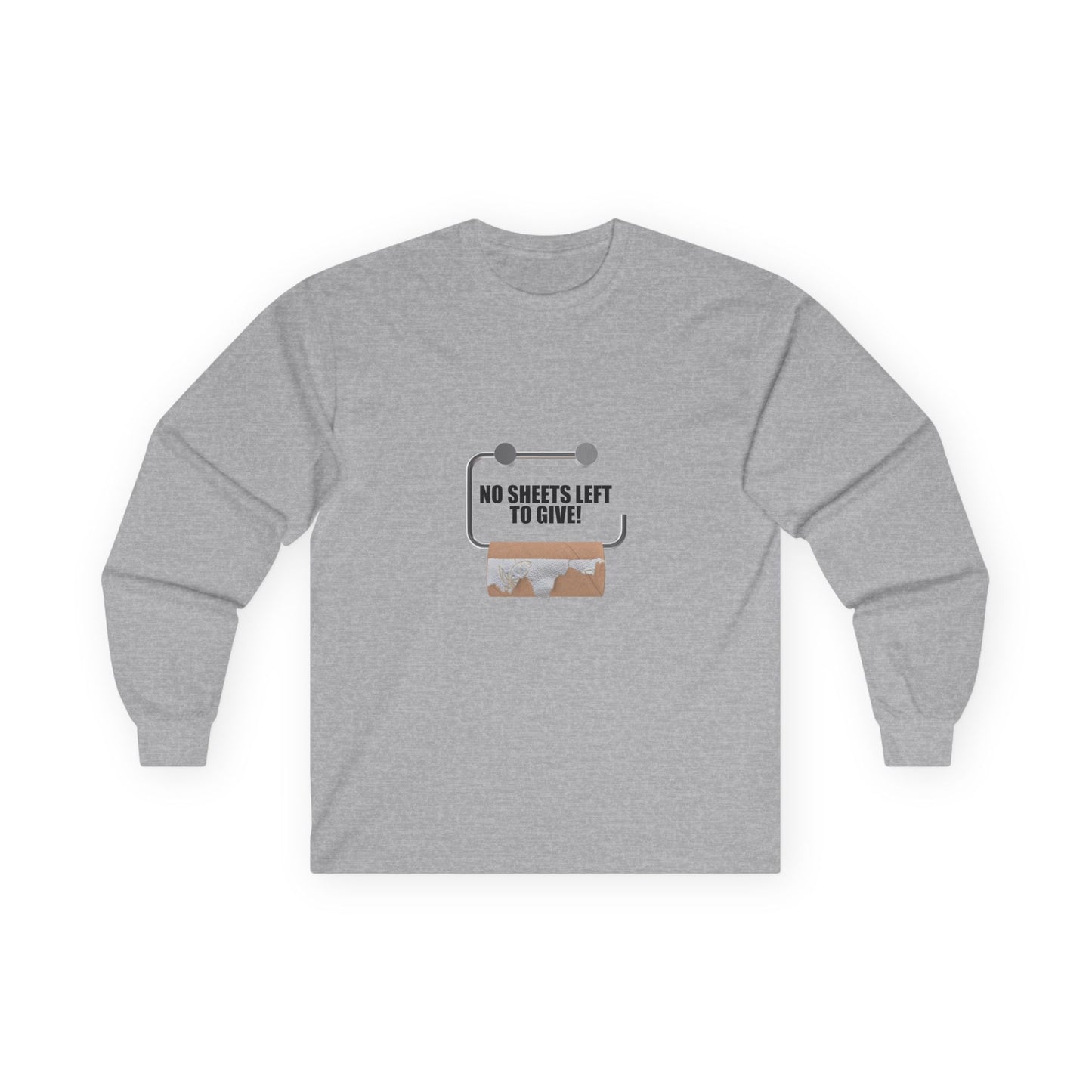 No Sheets Left to Give! - Long Sleeve
