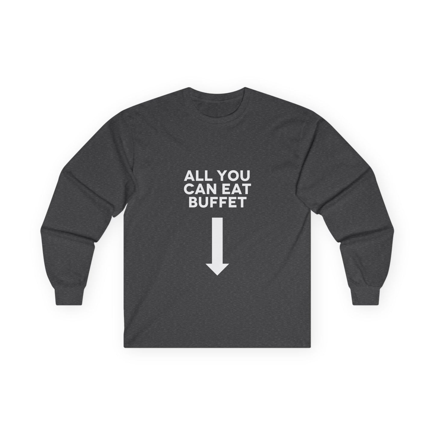 All You Can Eat Buffet - Long Sleeve