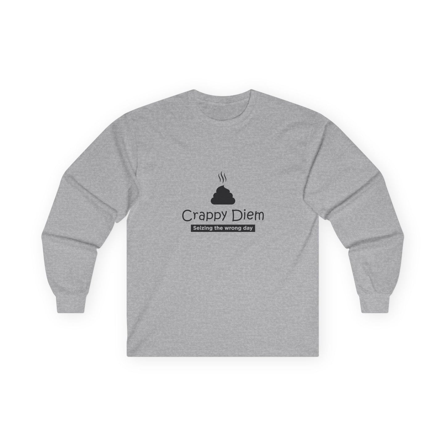 Crappy Diem - Long Sleeve