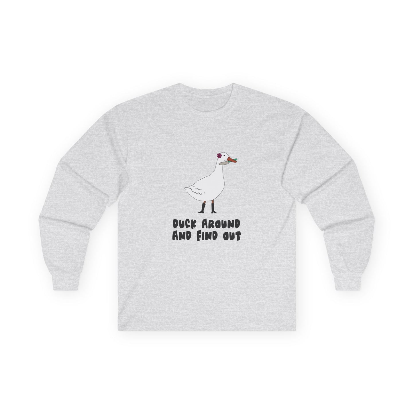 Duck Around and Find Out - Long Sleeve