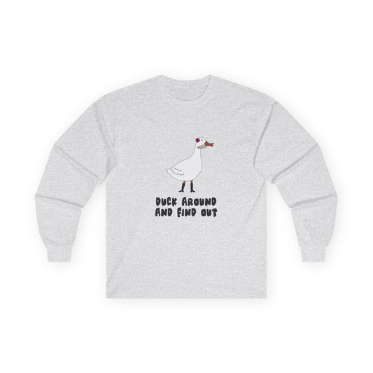 Duck Around and Find Out - Long Sleeve