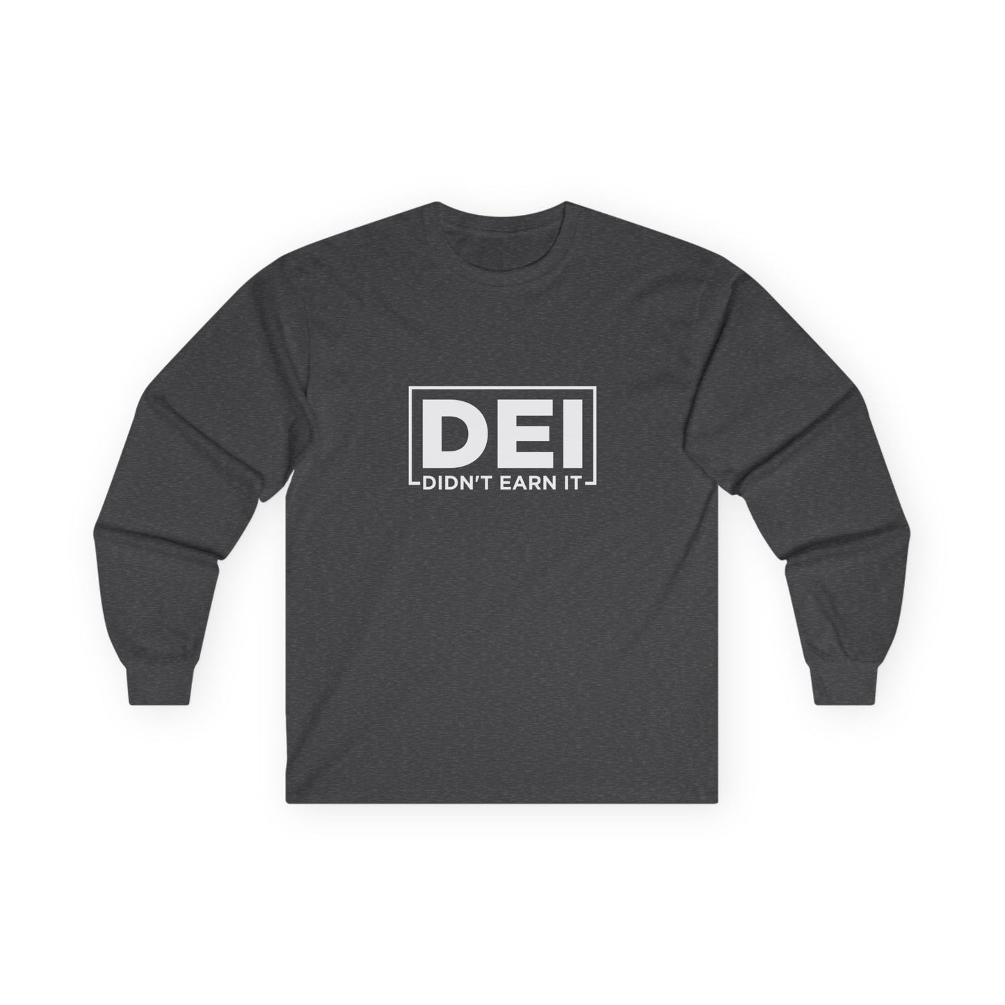 DEI | Didn't Earn It - Long Sleeve