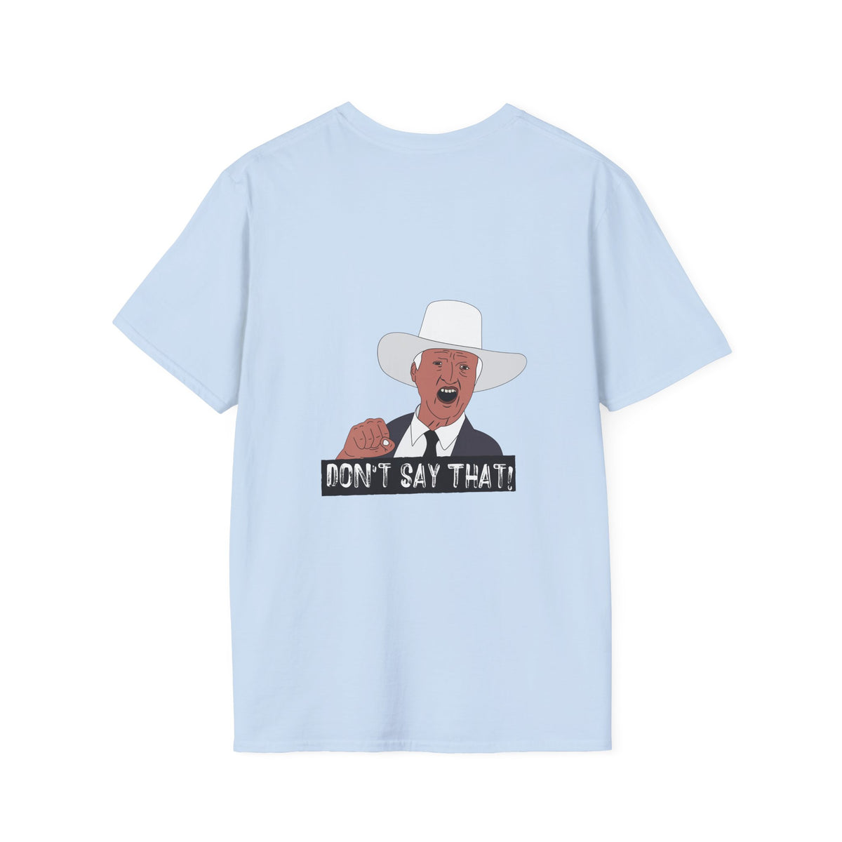 Back print graphic t-shirt featuring the viral “Don’t Say That!” meme with bold lettering, inspired by Australian politician Bob Katter’s outburst.