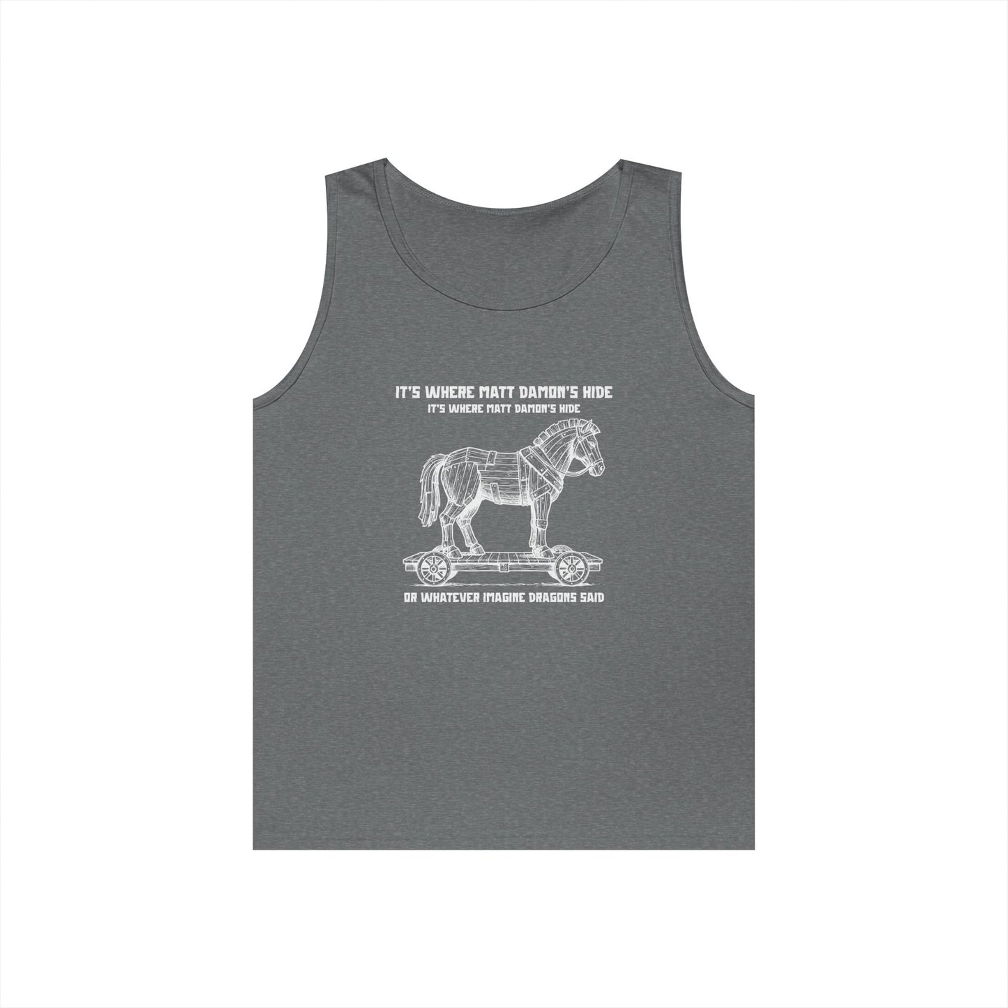 Tank top with an illustrated Trojan horse on a wooden wheeled platform with “It’s Where Matt Damon’s Hide” design odyssey imagine dragons parody