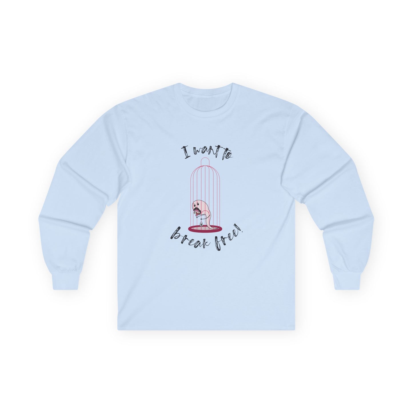 I Want to Break Free - Long Sleeve