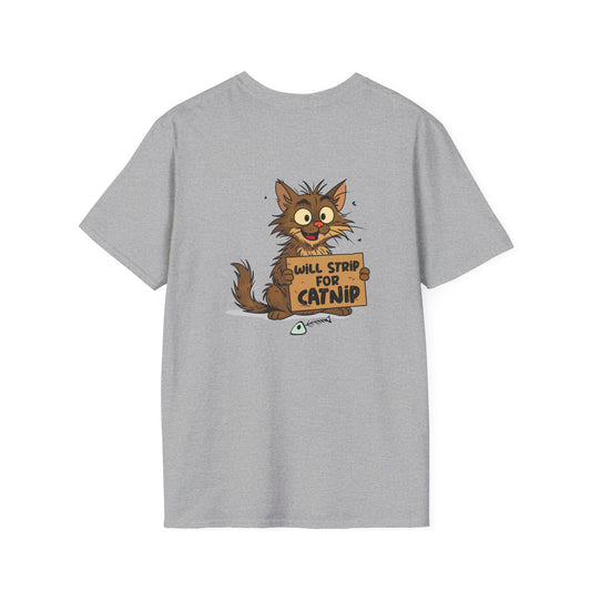 Will Strip For Catnip - T-Shirt (BACK PRINT)