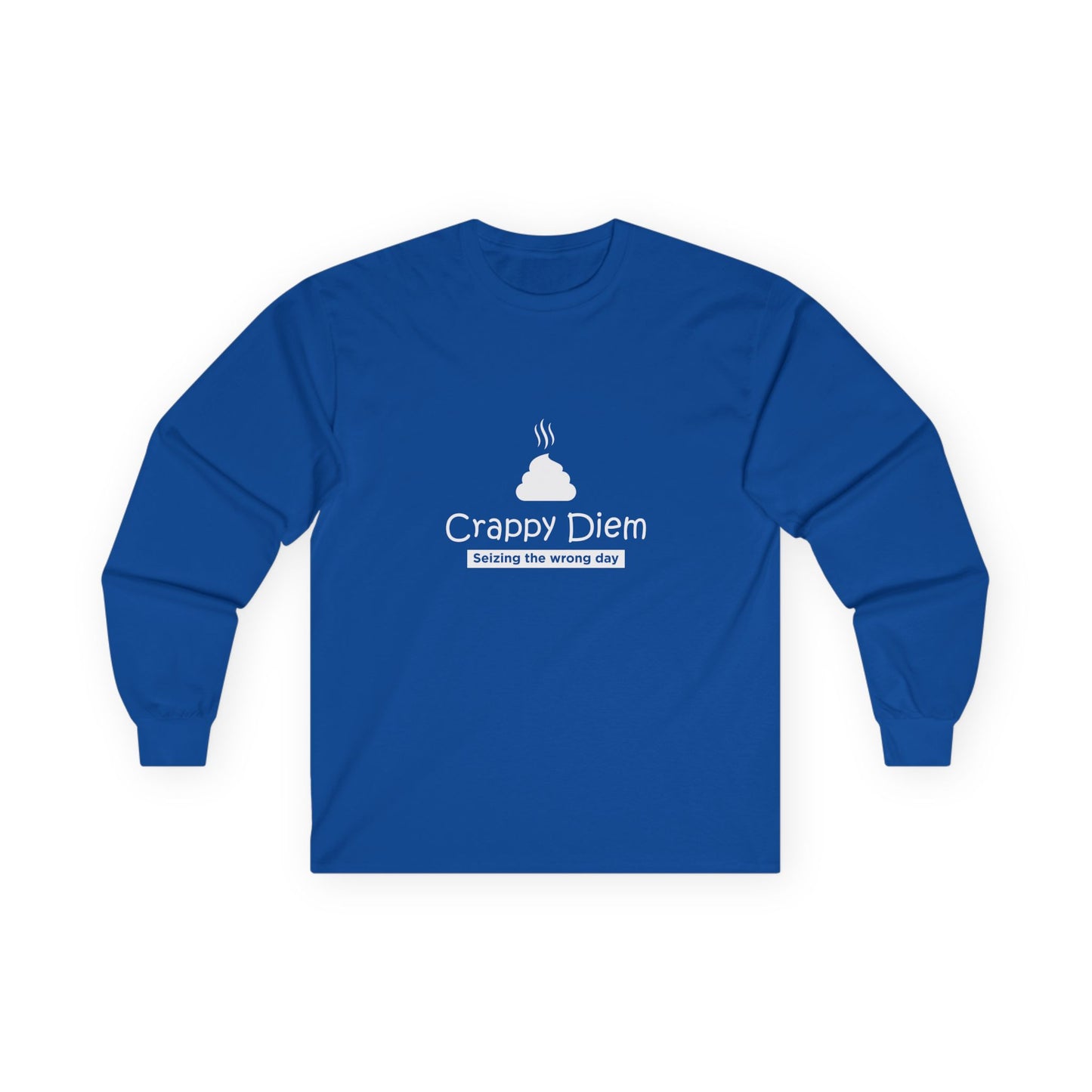 Crappy Diem - Long Sleeve