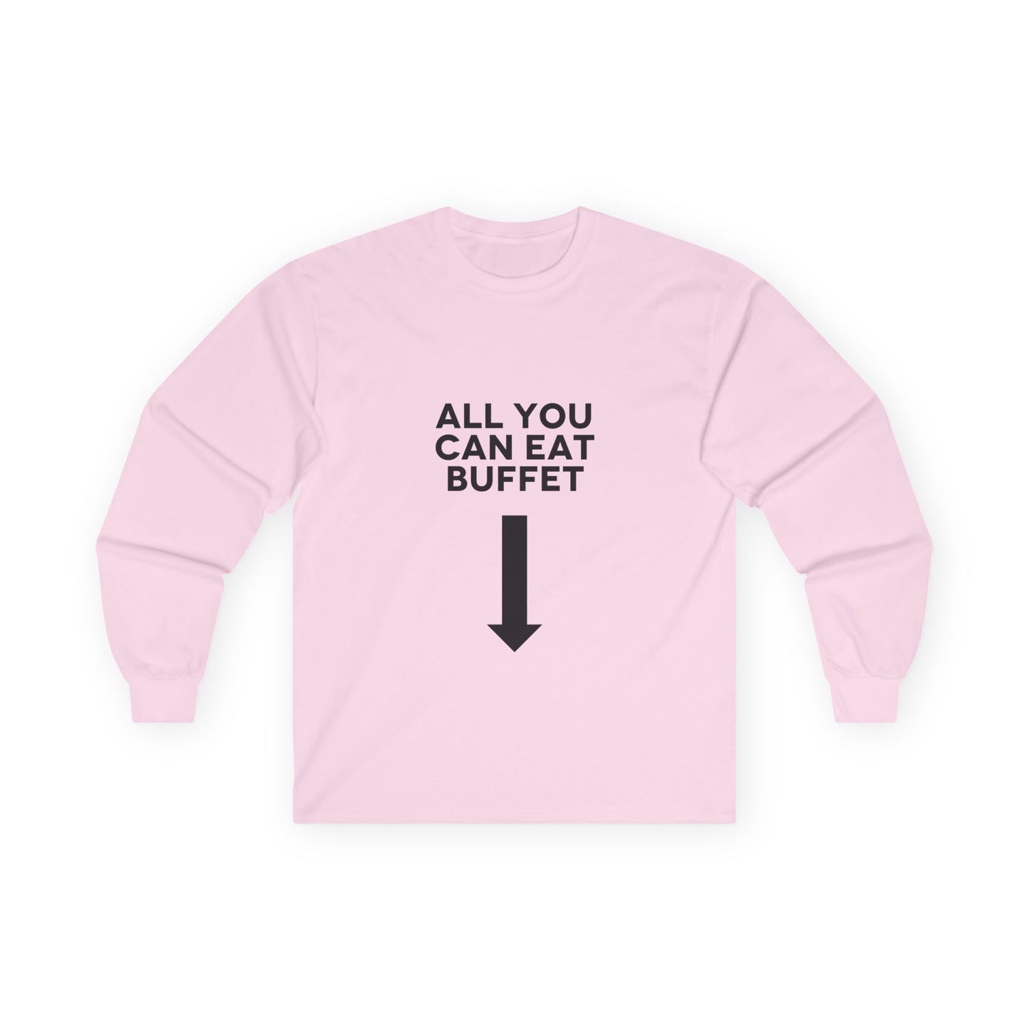 All You Can Eat Buffet - Long Sleeve