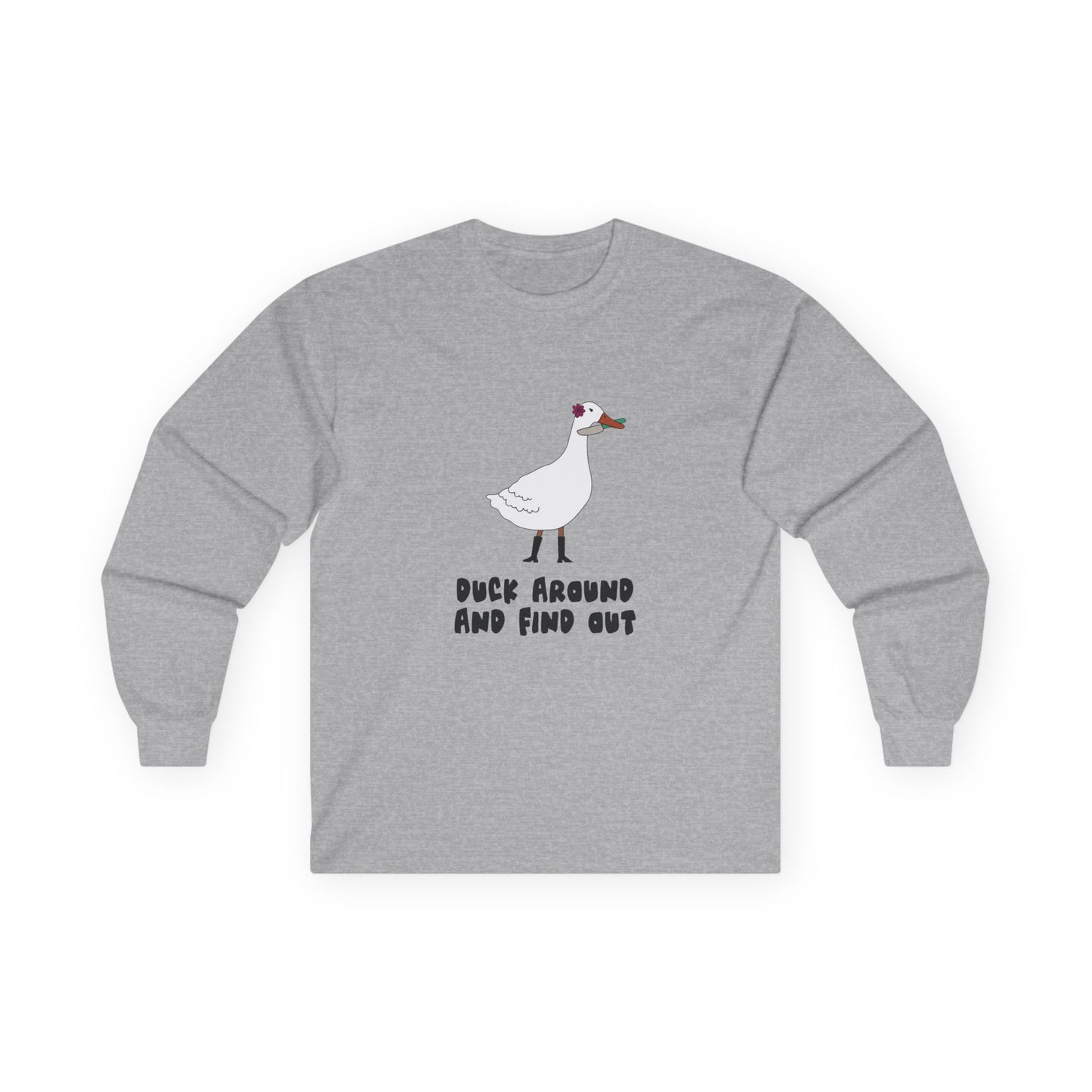 Duck Around and Find Out - Long Sleeve