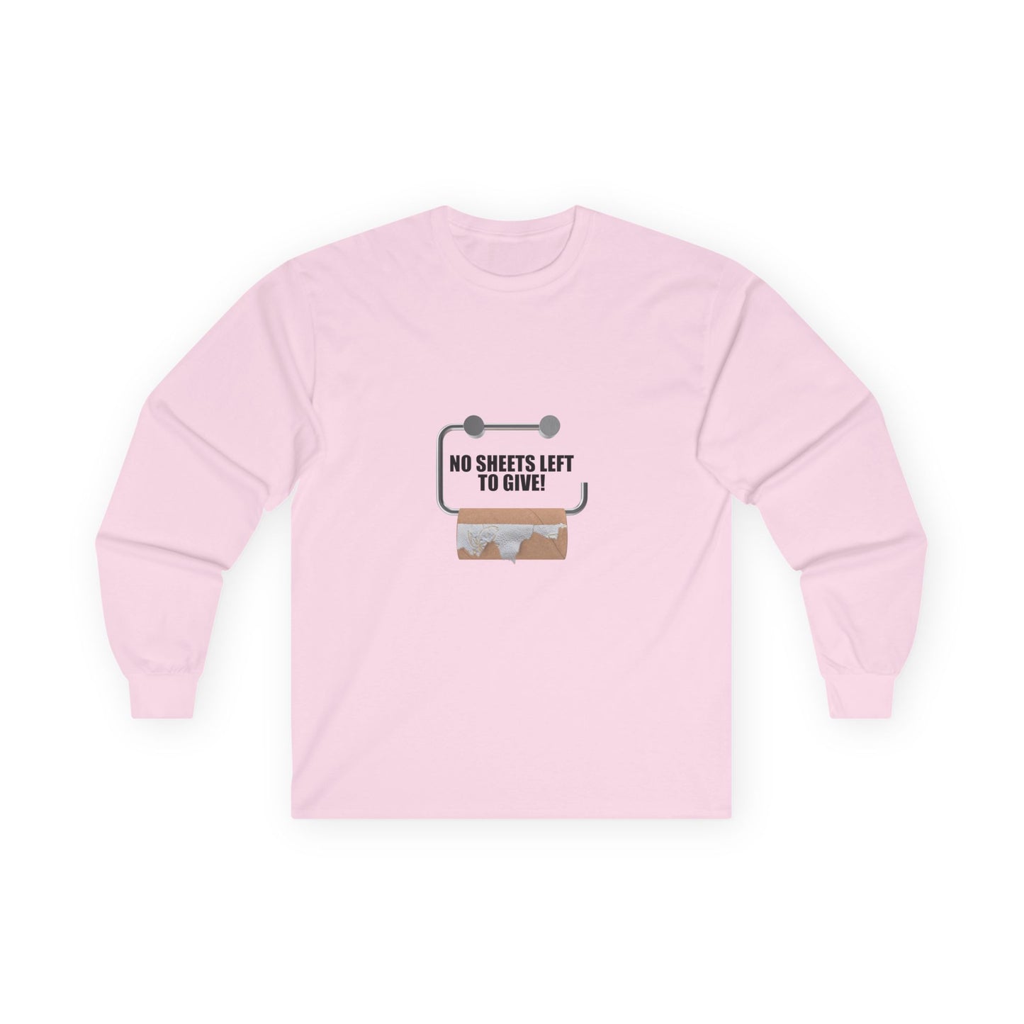 No Sheets Left to Give! - Long Sleeve