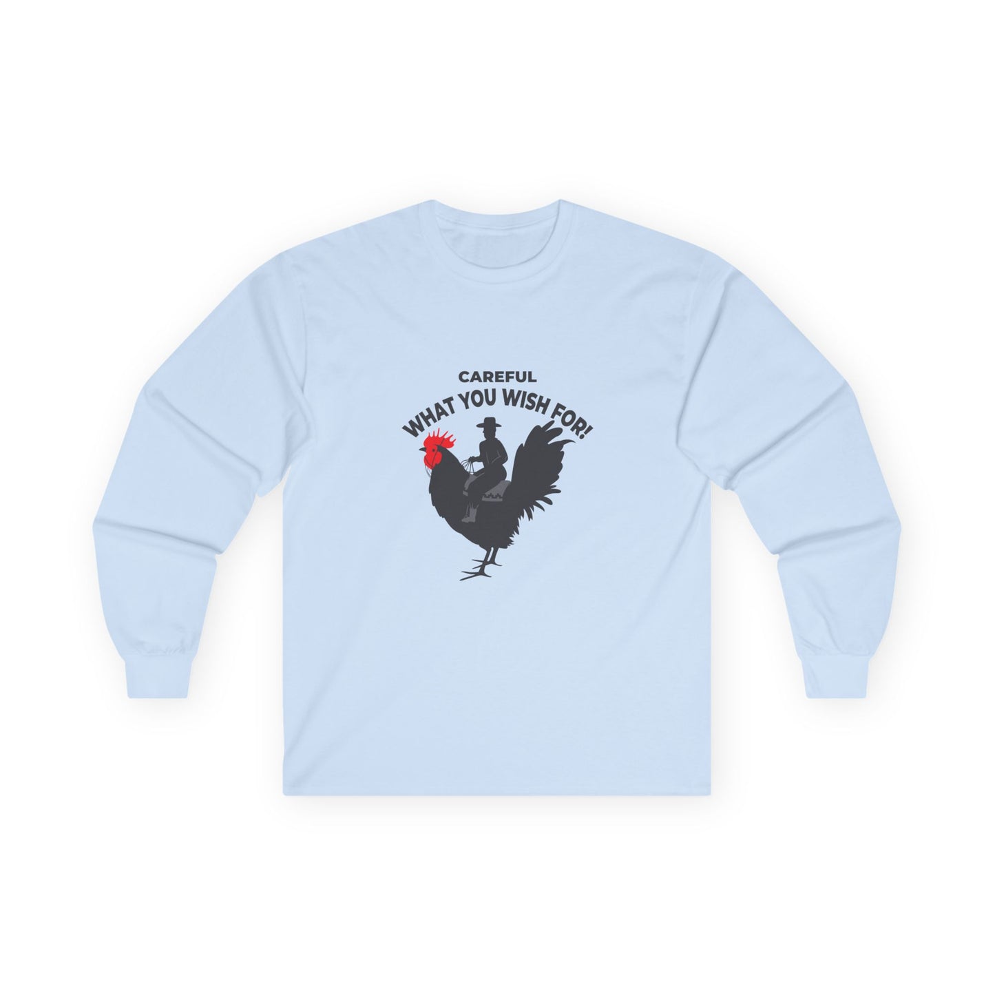 Silhouette design of a cowboy riding a giant rooster with red comb, captioned “Careful what you wish for.”