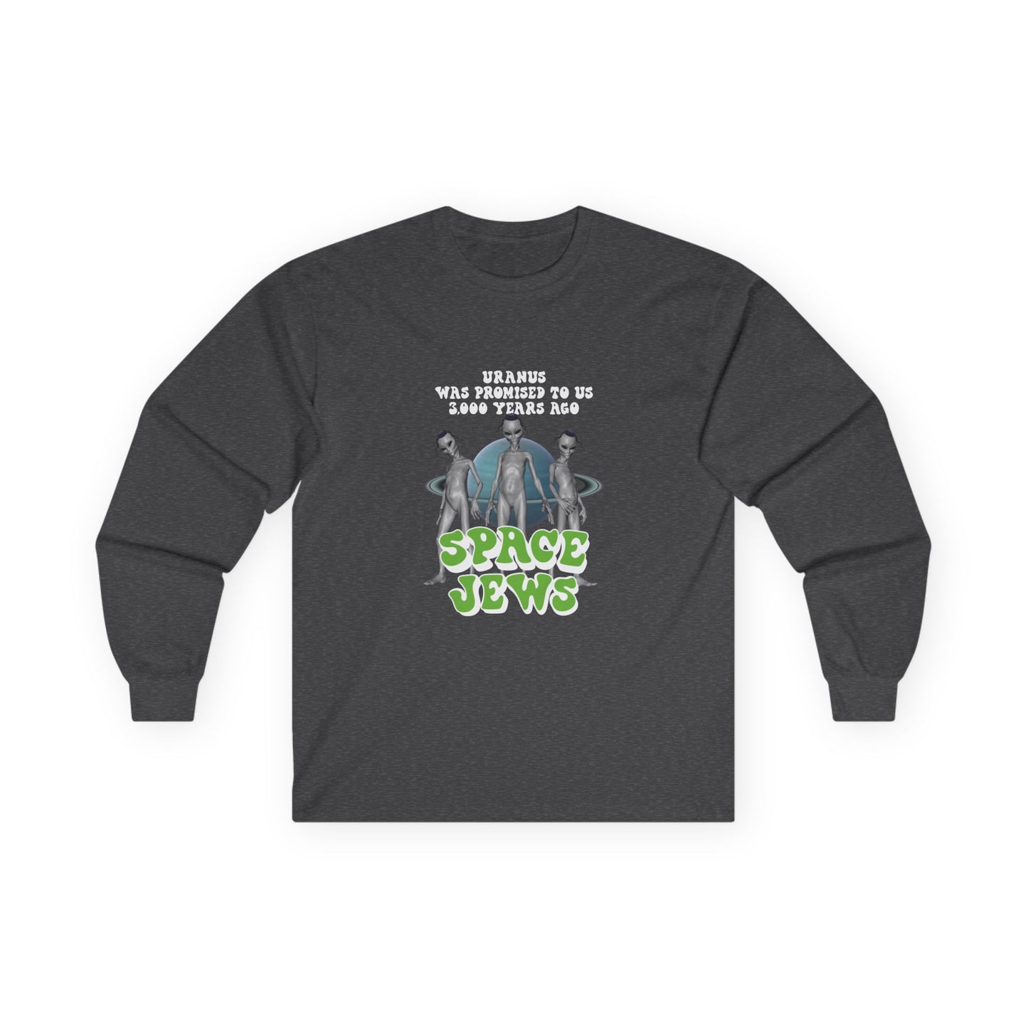 Aliens in front of Uranus, bold text: ‘Uranus was promised to us 3000 years ago – Space Jews.’ Political satire t-shirt.