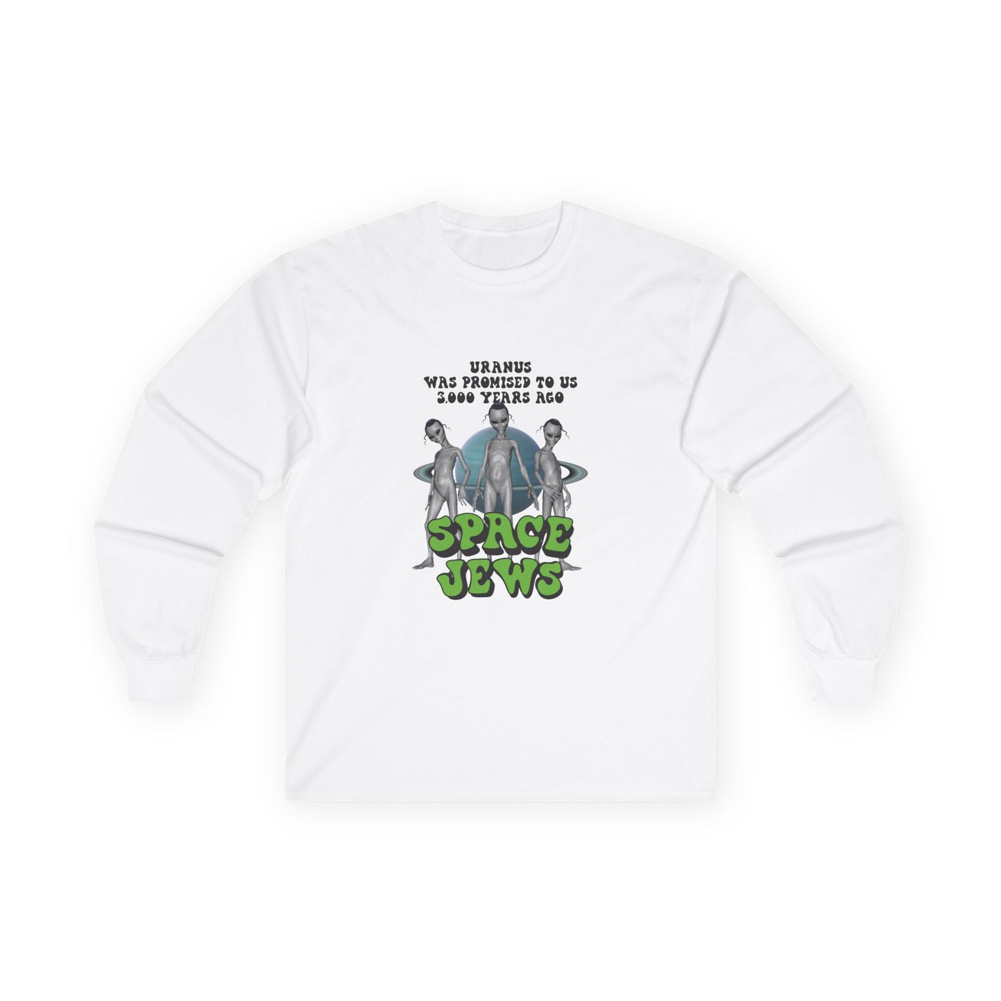 Aliens in front of Uranus, bold text: ‘Uranus was promised to us 3000 years ago – Space Jews.’ Political satire t-shirt.